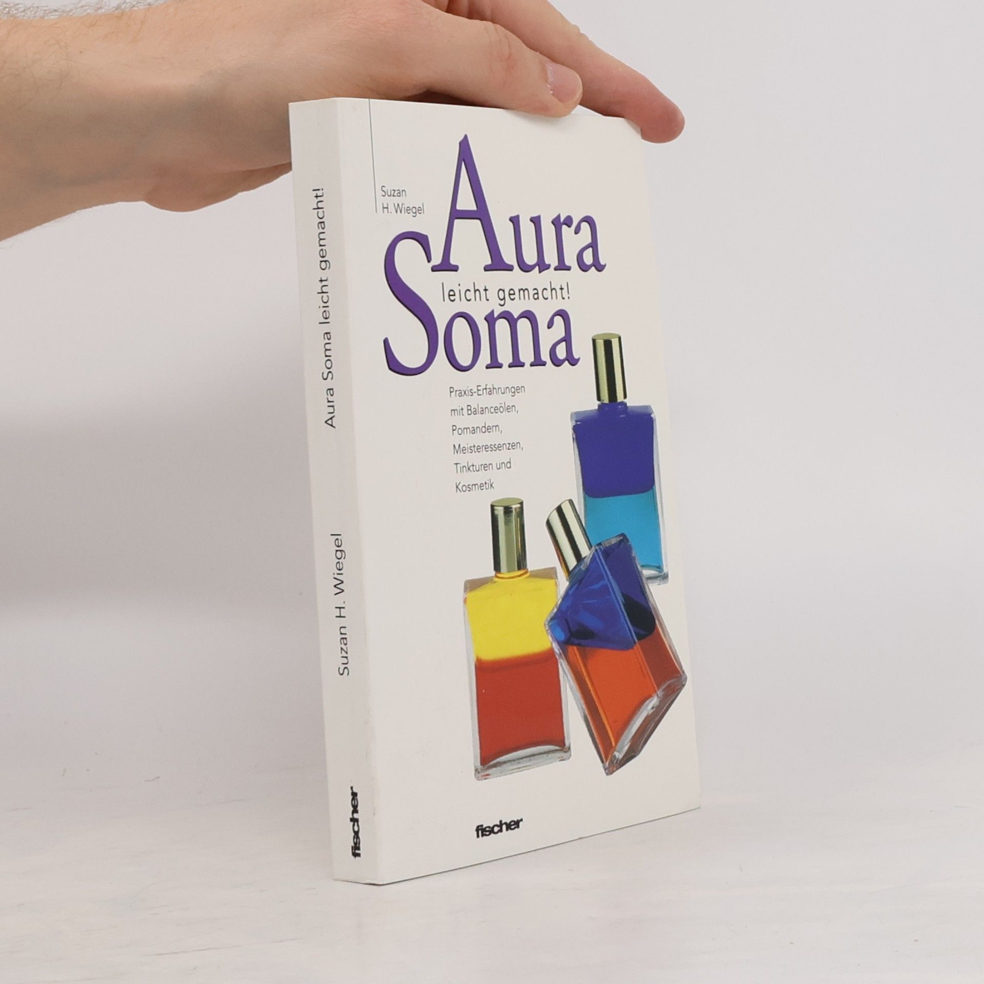 Suzan H. Wiegel Aura Soma leicht gemacht!