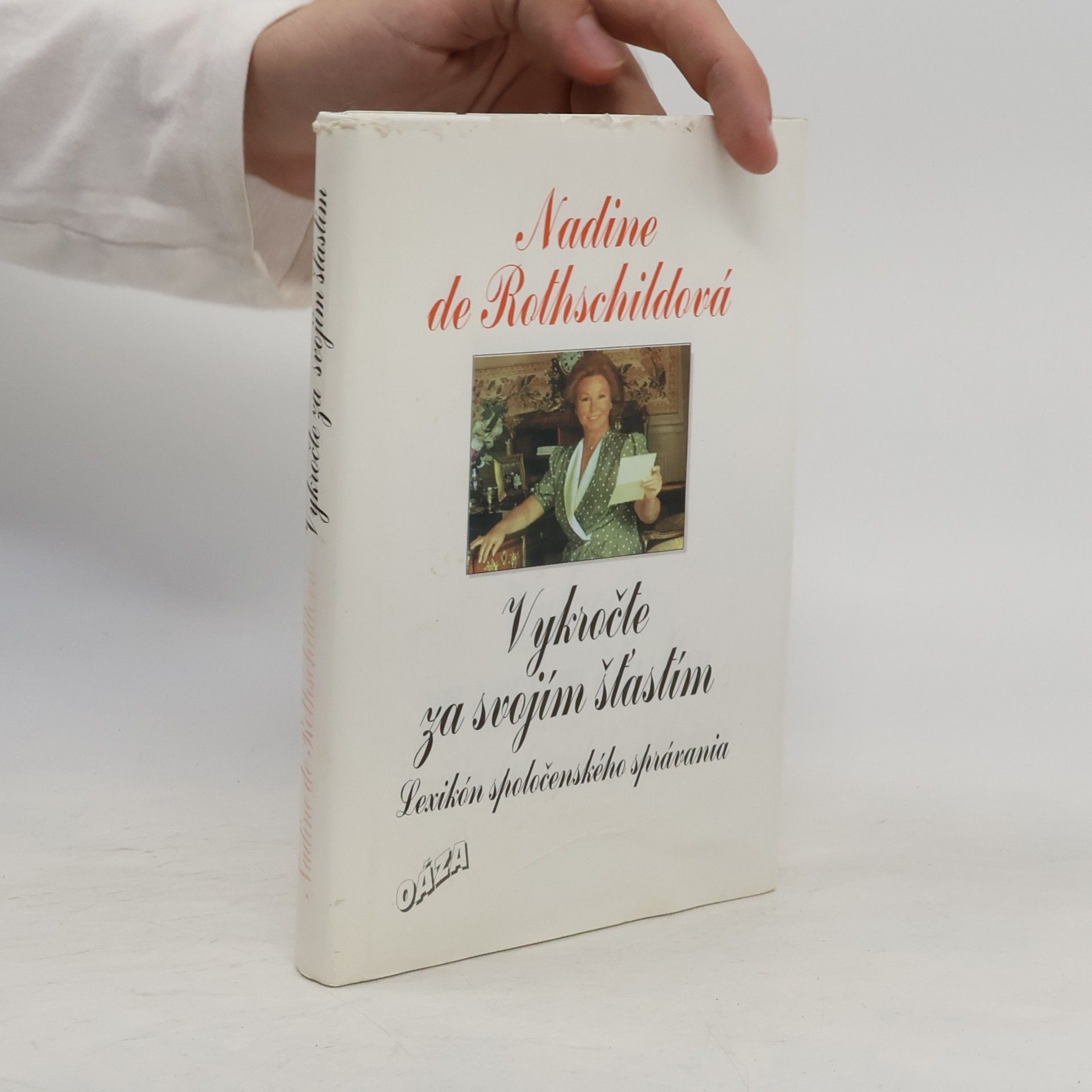 Nadine de Rothschild Vykročte za svojím šťastím. Lexikón spoločenského správania
