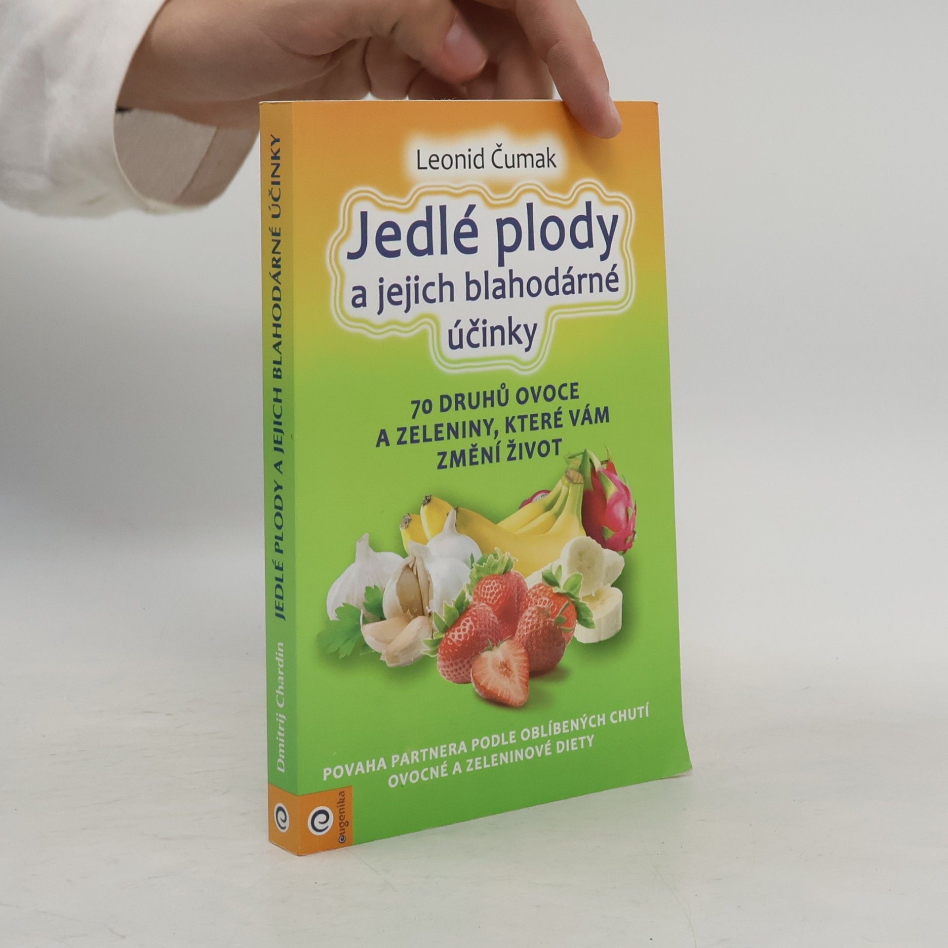 Leonid Čumak Jedlé plody a jejich blahodárné účinky