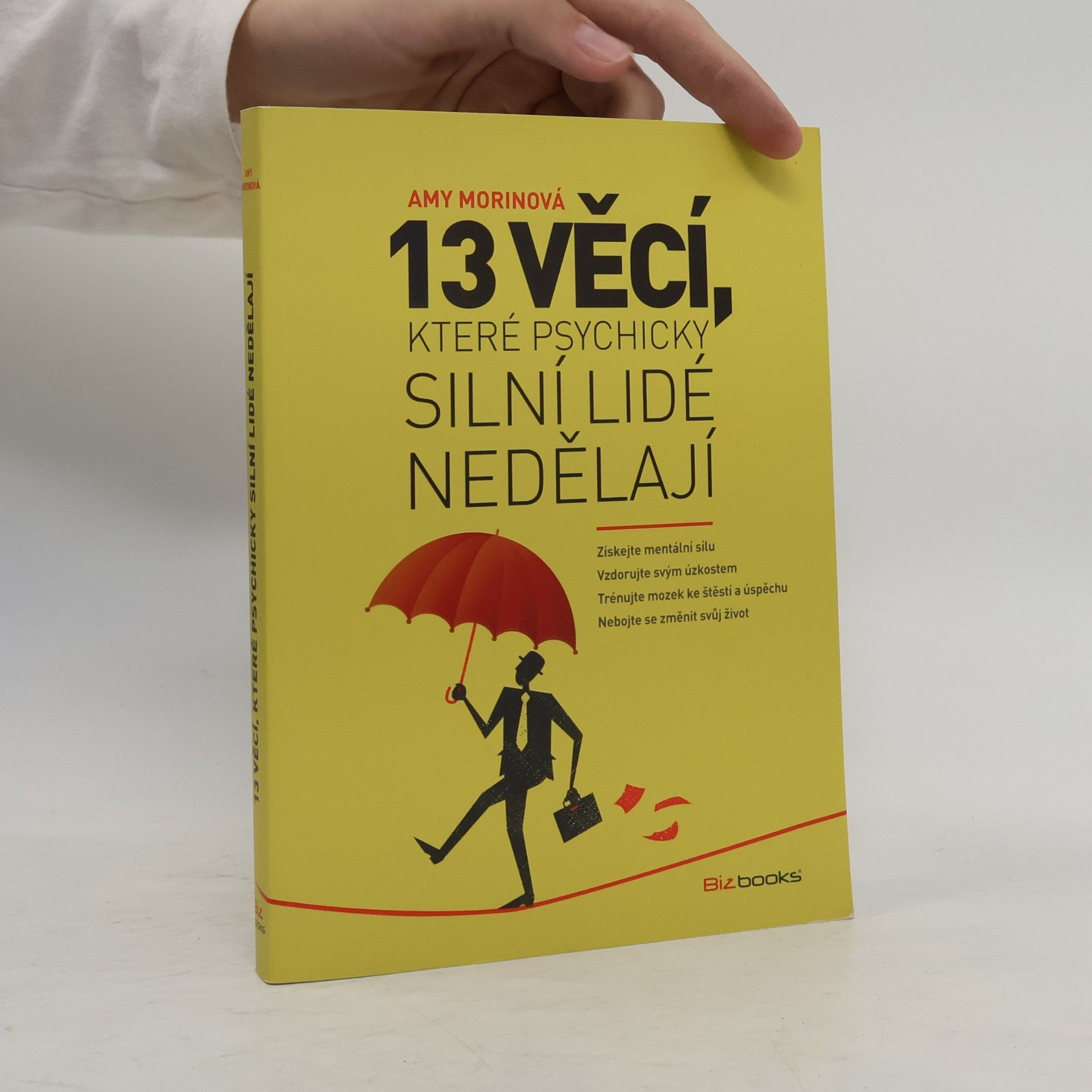 Amy Morin 13 věcí, které psychicky silní lidé nedělají