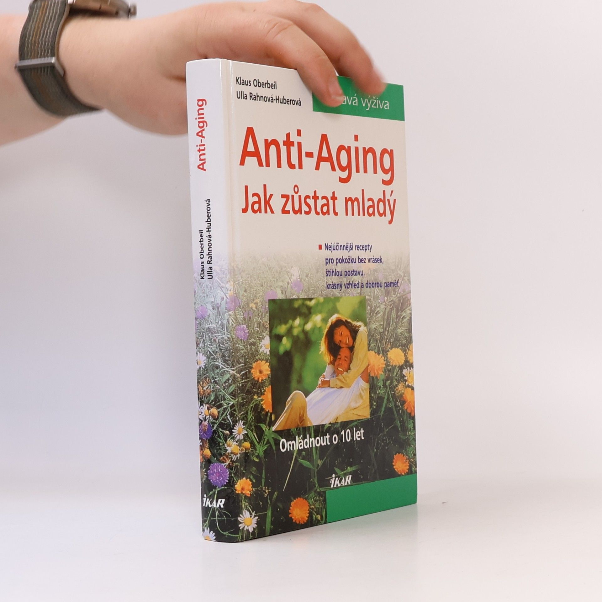 Ulla Rahnová Huberová Anti-Aging: Jak zůstat mladý : omládnout o 10 let