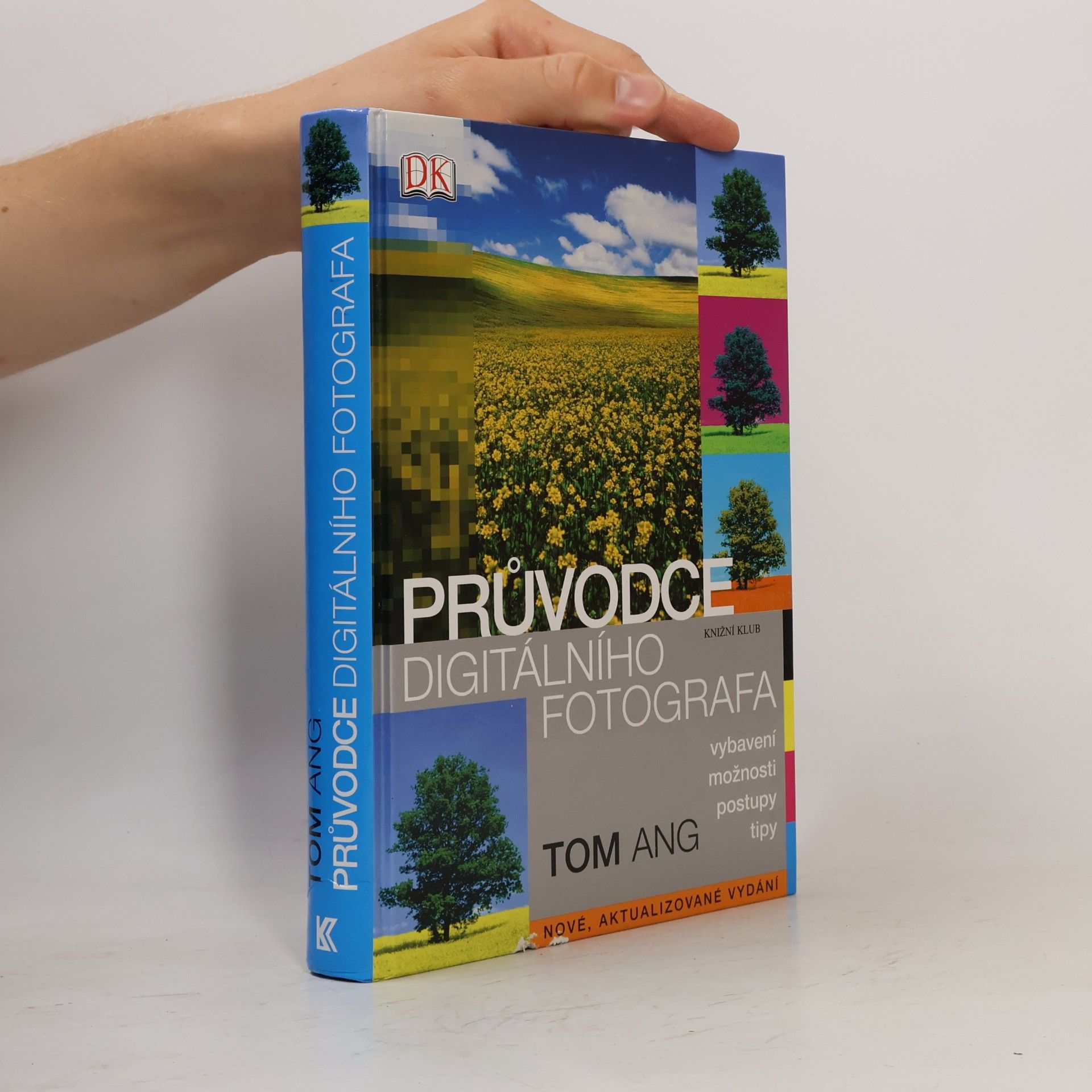 Tom Ang Průvodce digitálního fotografa