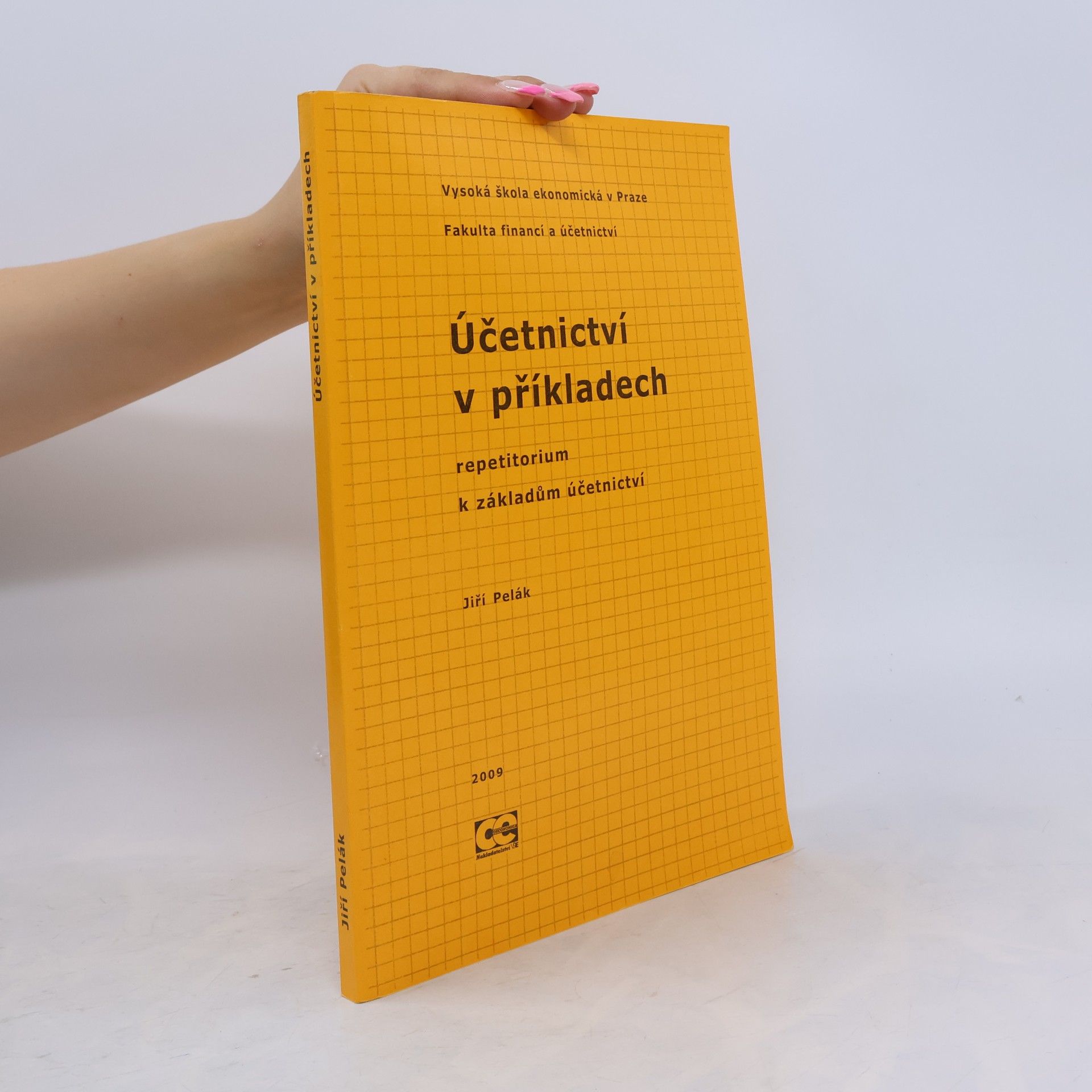 Jiří Pelák Účetnictví v příkladech. Repetitorium k základům účetnictví