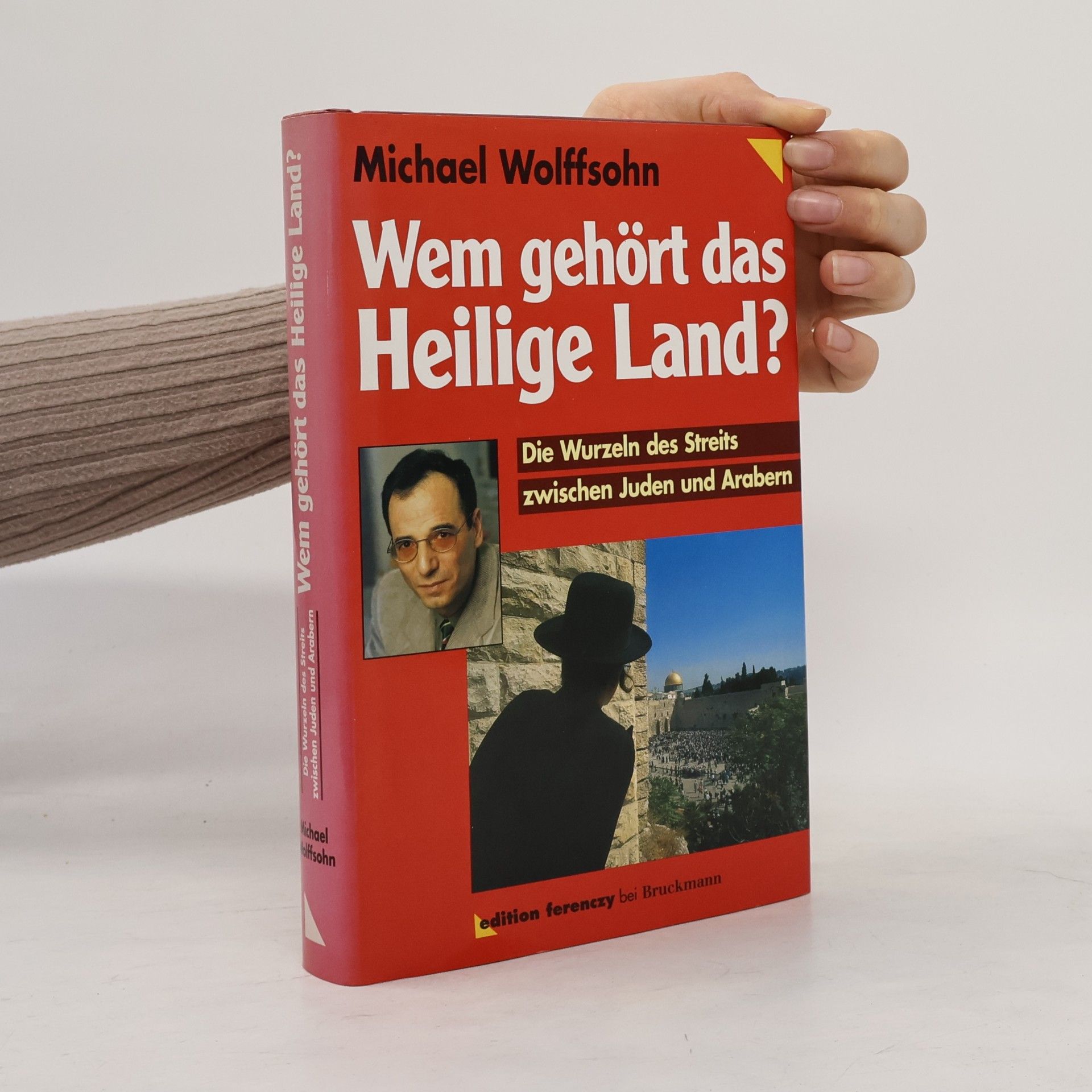 Michael Wolffsohn Wem gehört das Heilige Land?