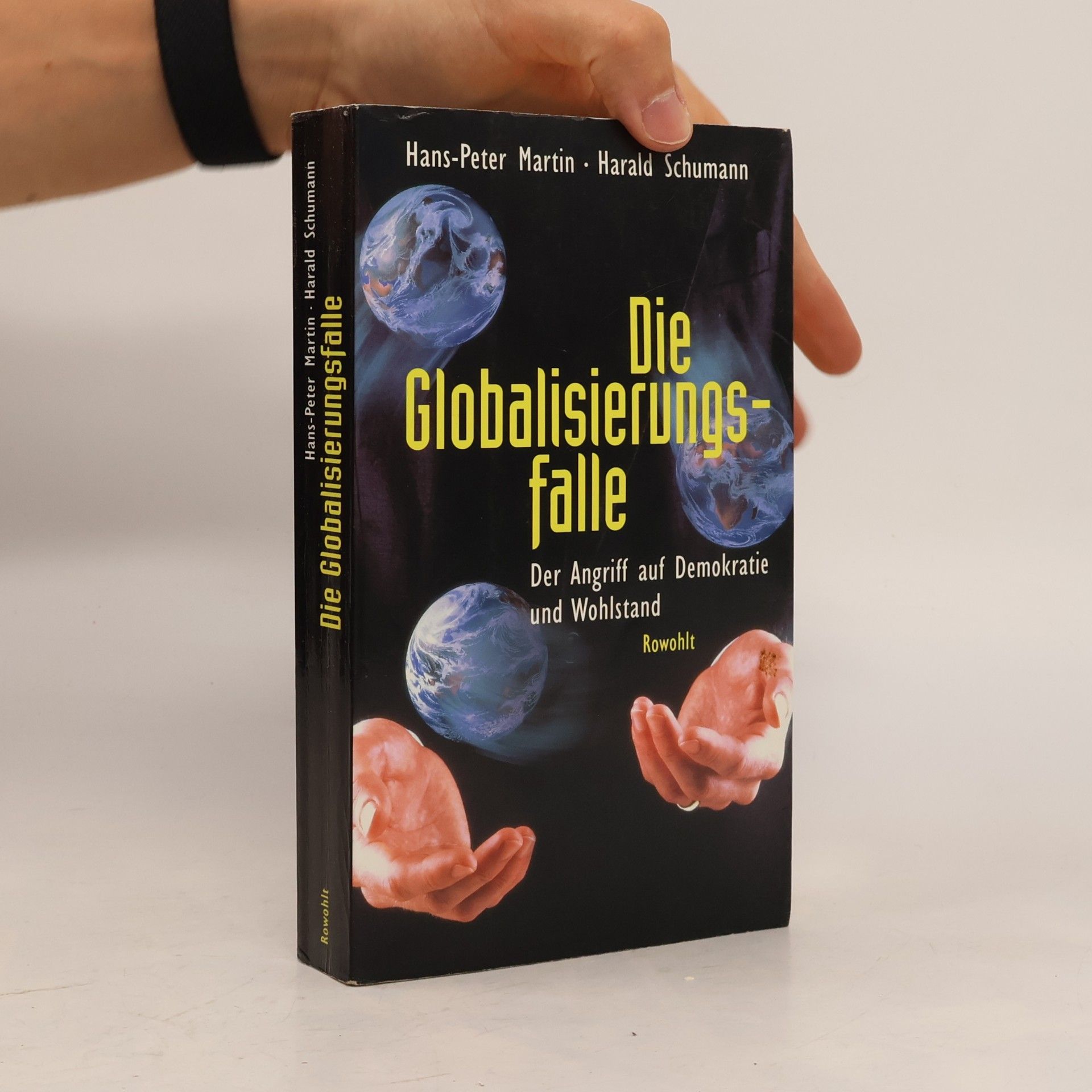 Harald Schumann Die Globalisierungsfalle - Der Angriff auf Demokratie und Wohlstand