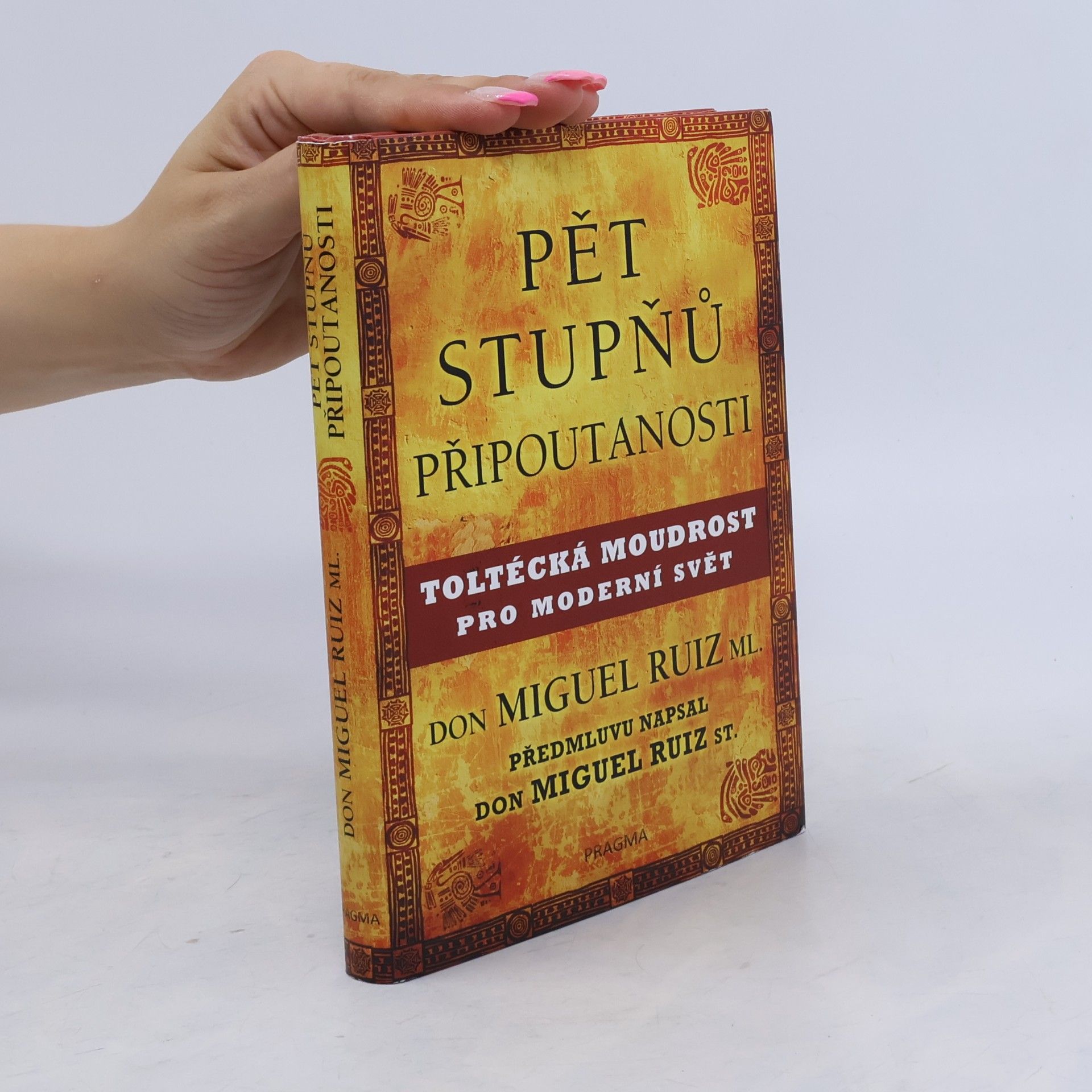 Don Miguel Ruiz Pět stupňů připoutanosti