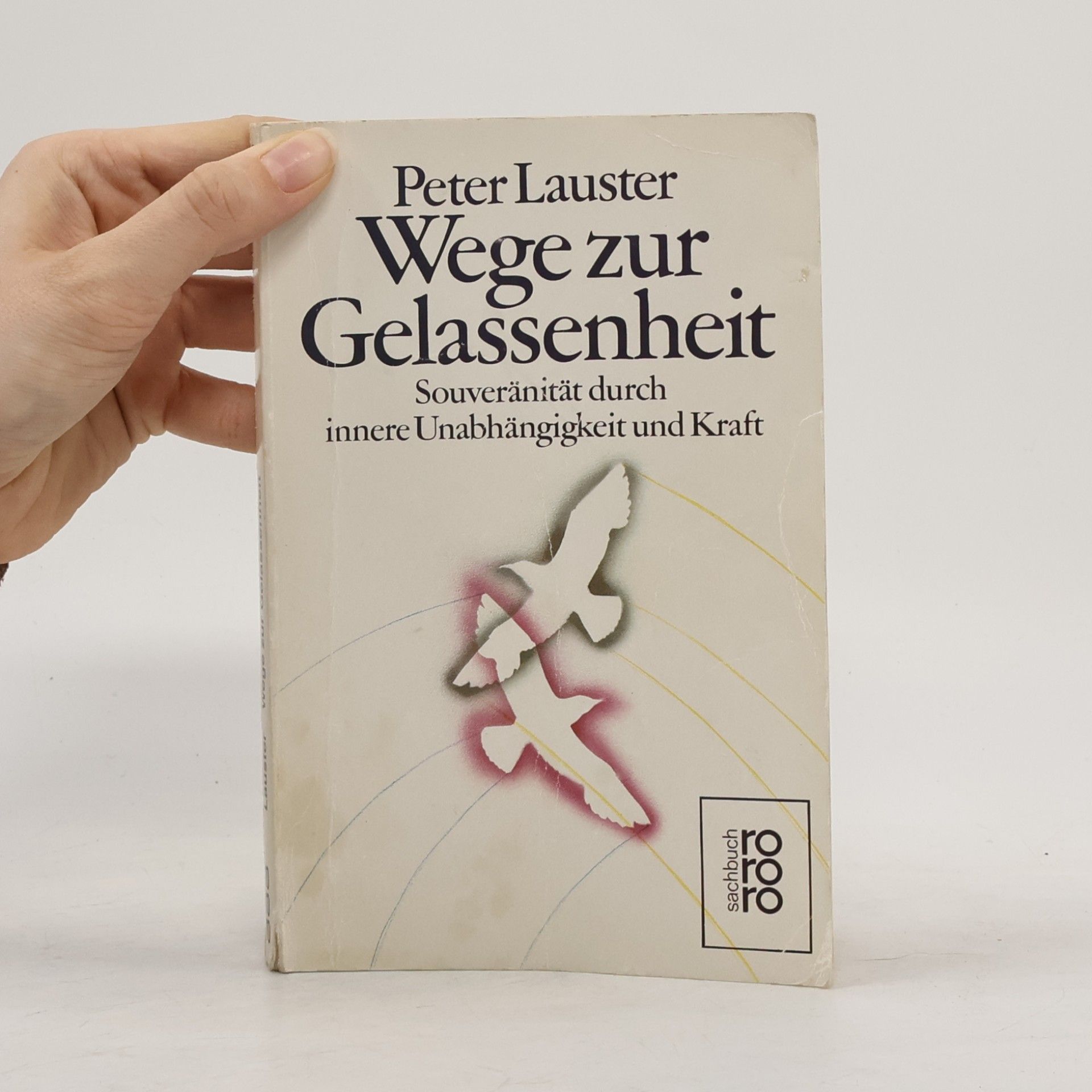 Peter Lauster Wege zur Gelassenheit
