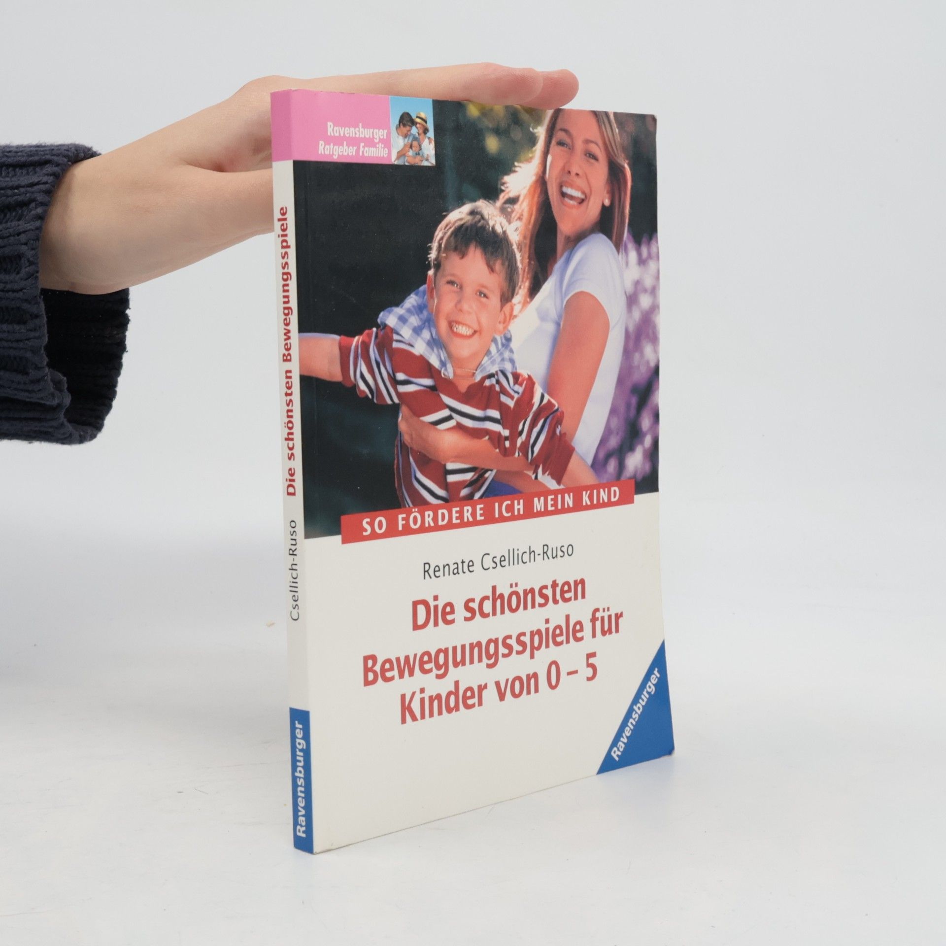Renate Csellich Ruso Die schönsten Bewegungsspiele für Kinder von 0 - 5