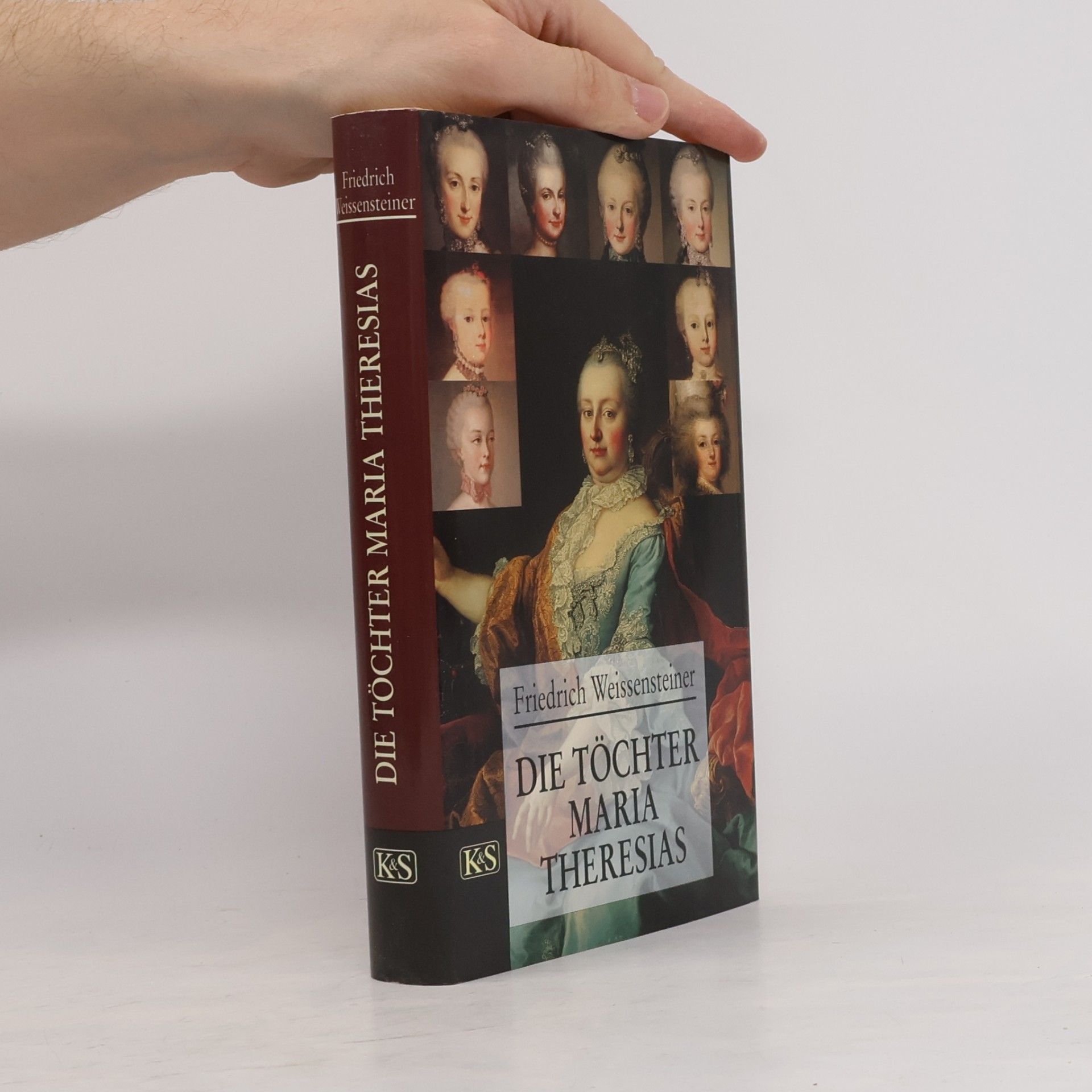 Friedrich Weissensteiner Die Töchter Maria Theresias