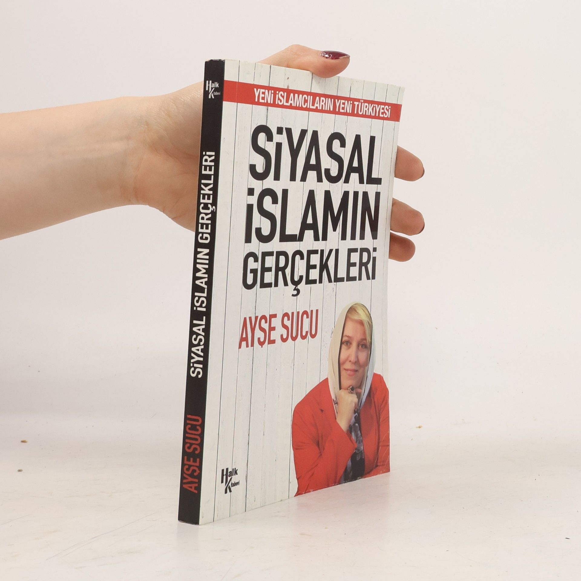 Siyasal Islamin Gercekleri - Yeni Islamcilarin Yeni Türkiyesi