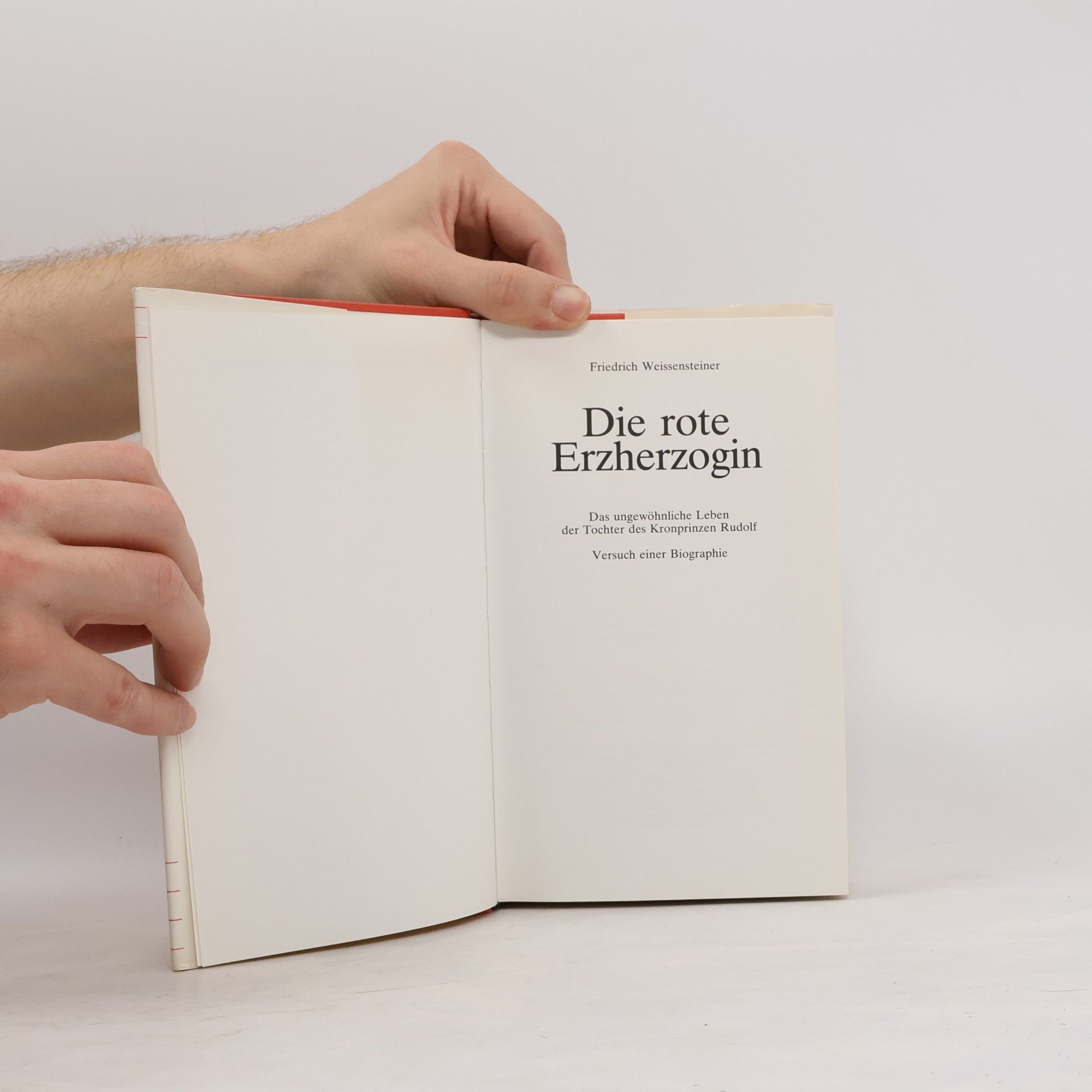 Friedrich Weissensteiner Die rote Erzherzogin