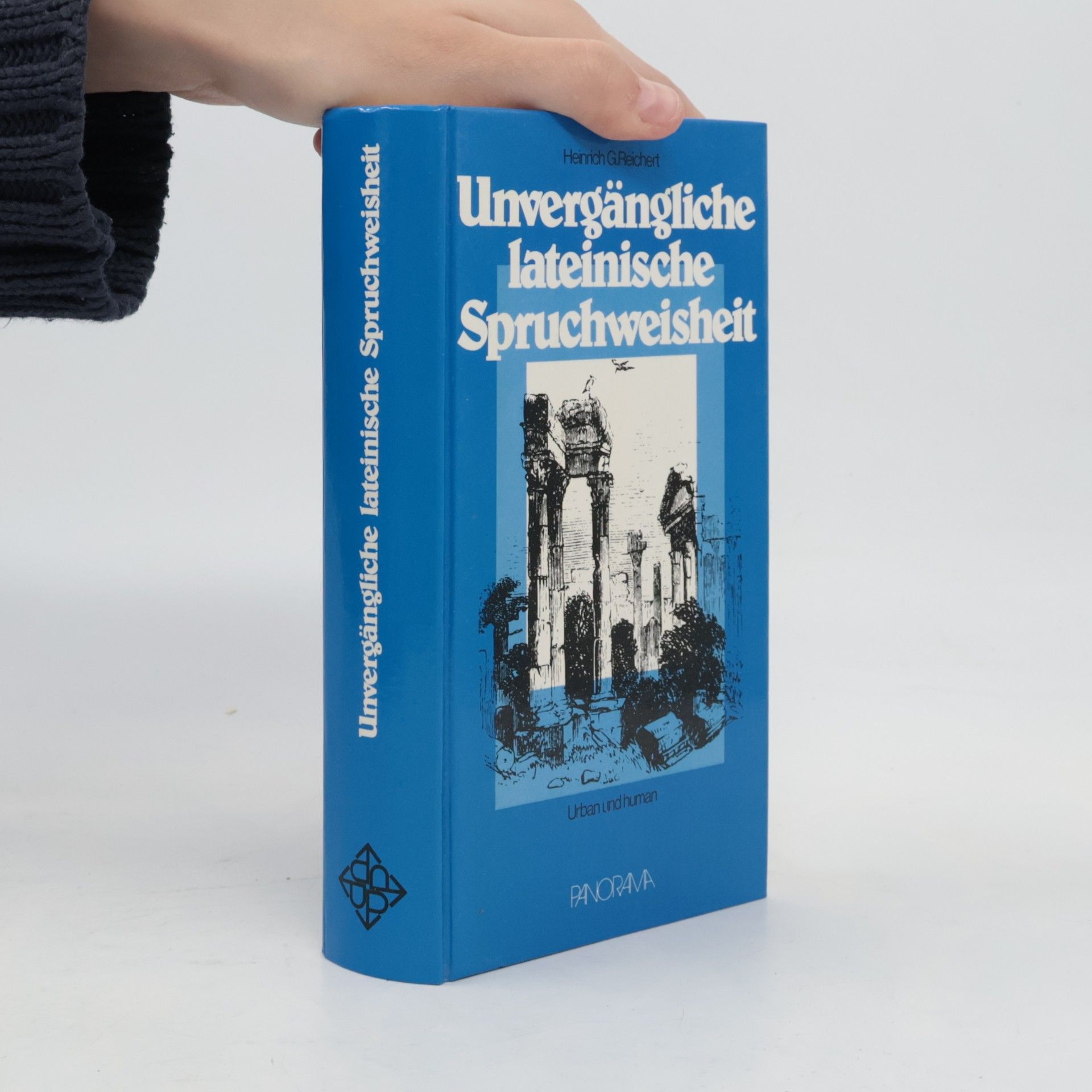Heinrich G. Reichert Unvergängliche lateinische Spruchweisheit