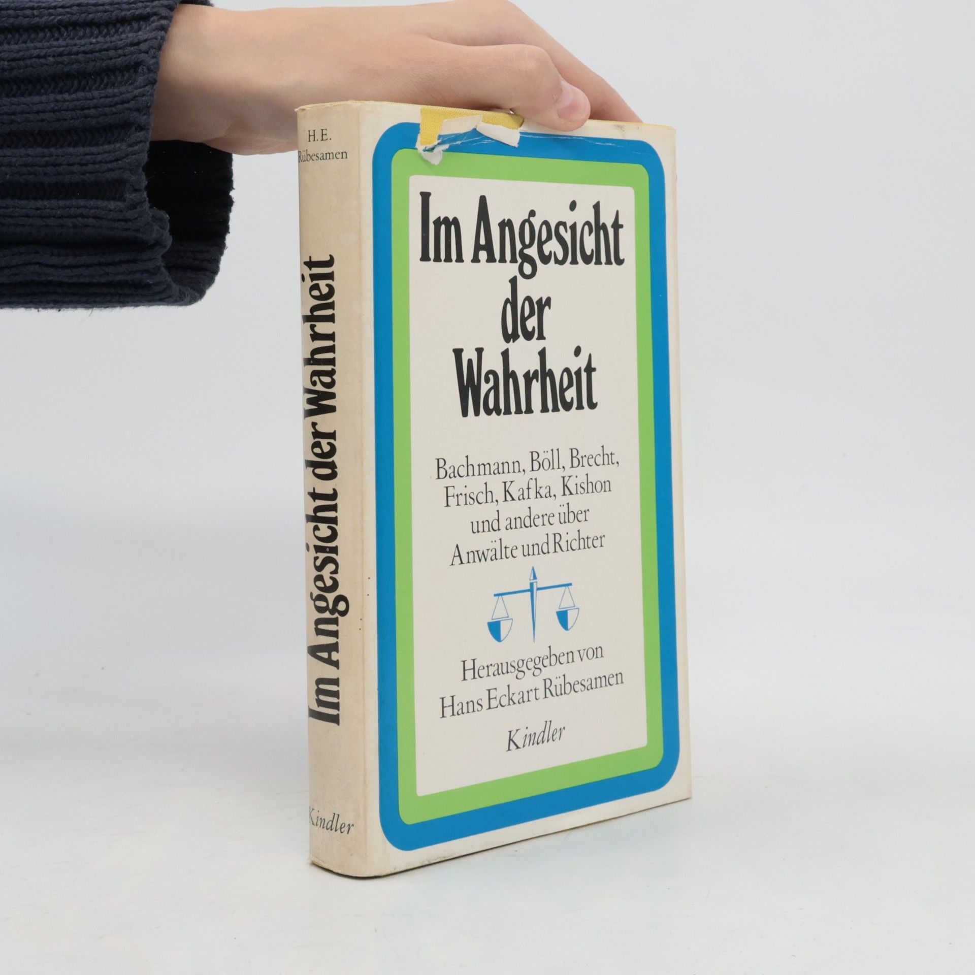 Im Angesicht der Wahrheit : Bachmann, Böll, Brecht, Frisch, Kafka, Kishon und andere über Anwälte und Richter