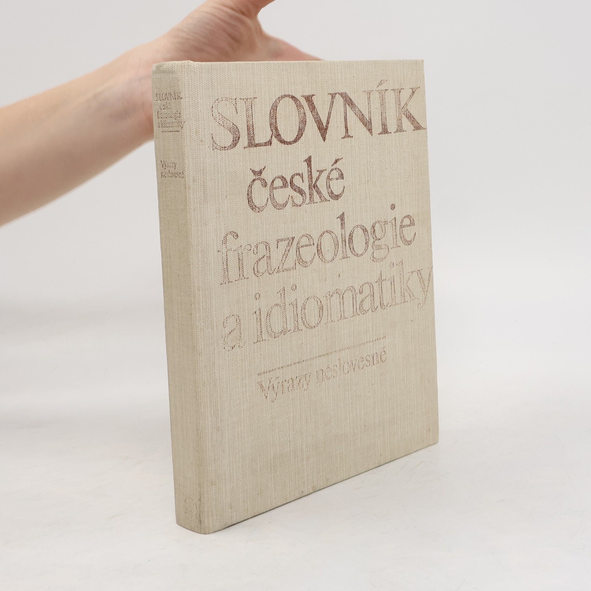 Jaroslav Machač Slovník české frazeologie a idiomatiky. Výrazy neslovesné