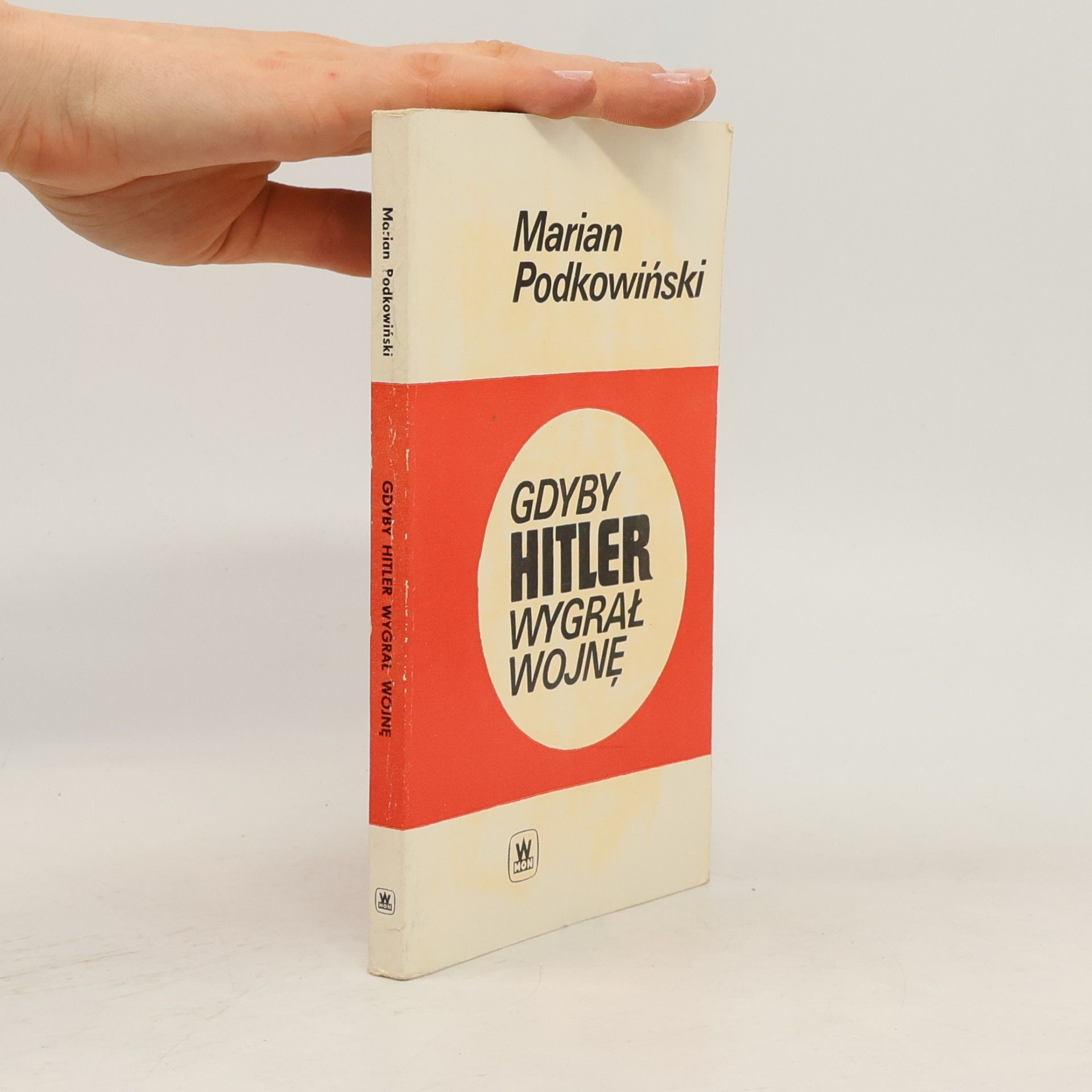 Marian Podkowiński Gdyby Hitler wygrał wojnę