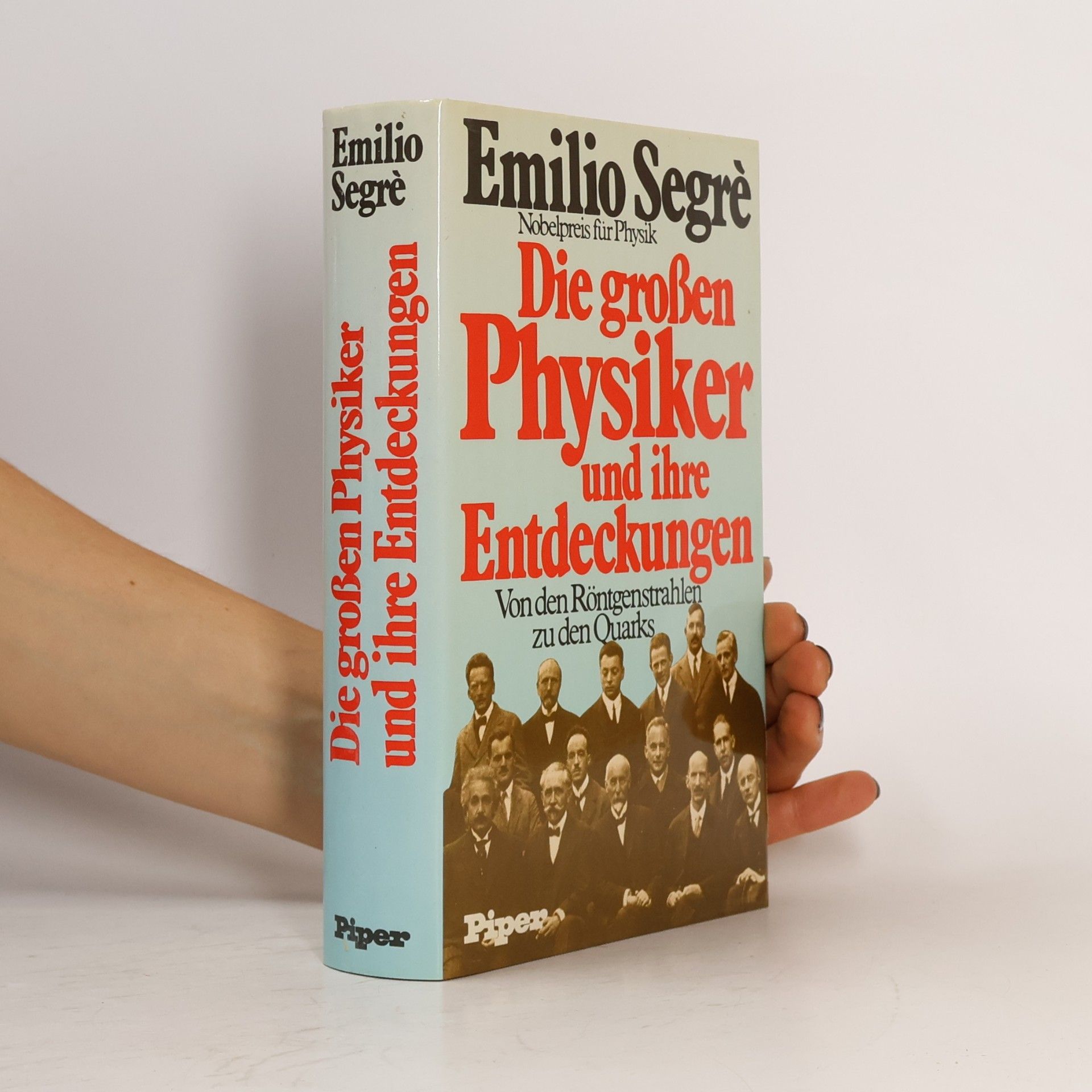 Emilio Segrè Die grossen Physiker und ihre Entdeckungen