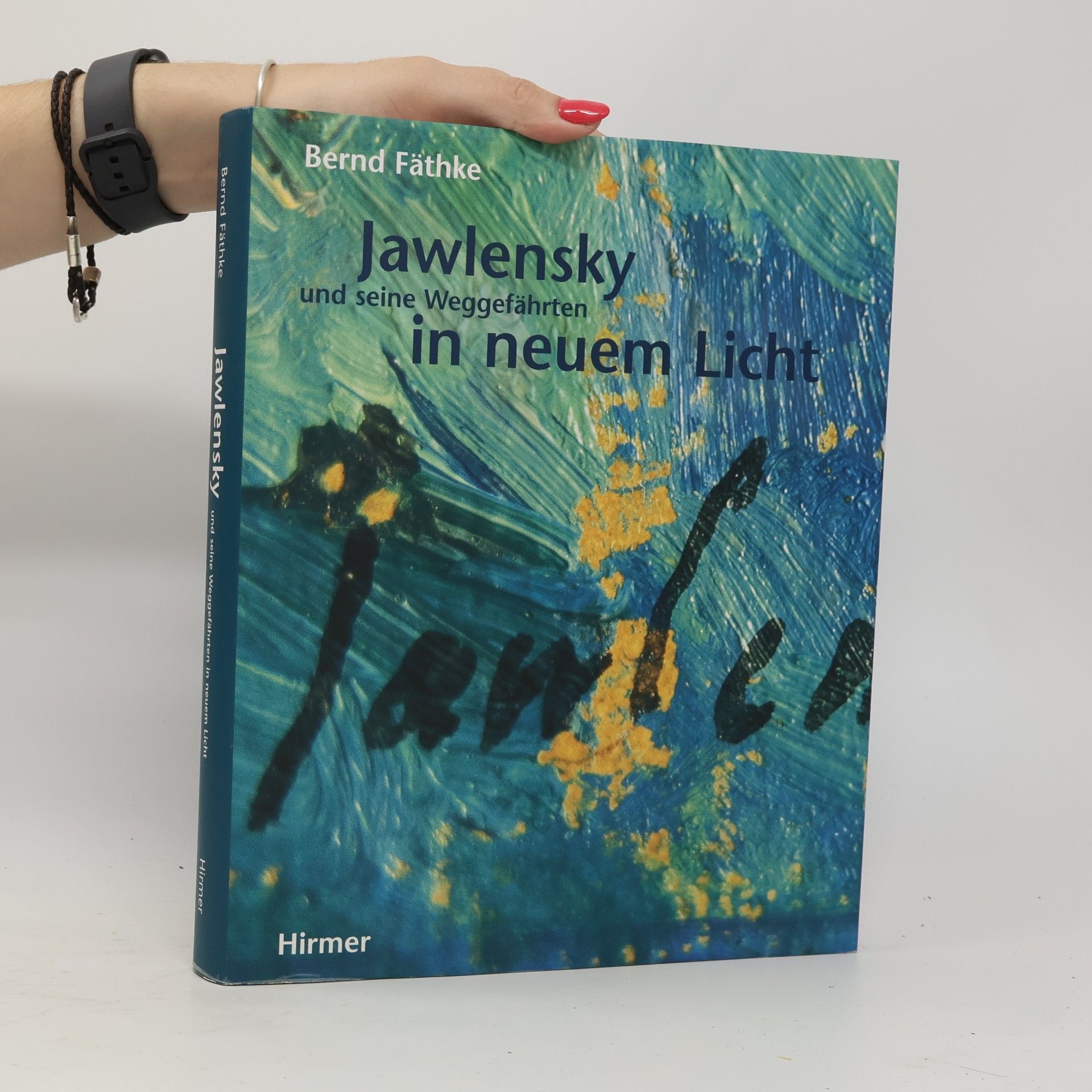 Bernd Fäthke Jawlensky und seine Weggefährten in neuem Licht
