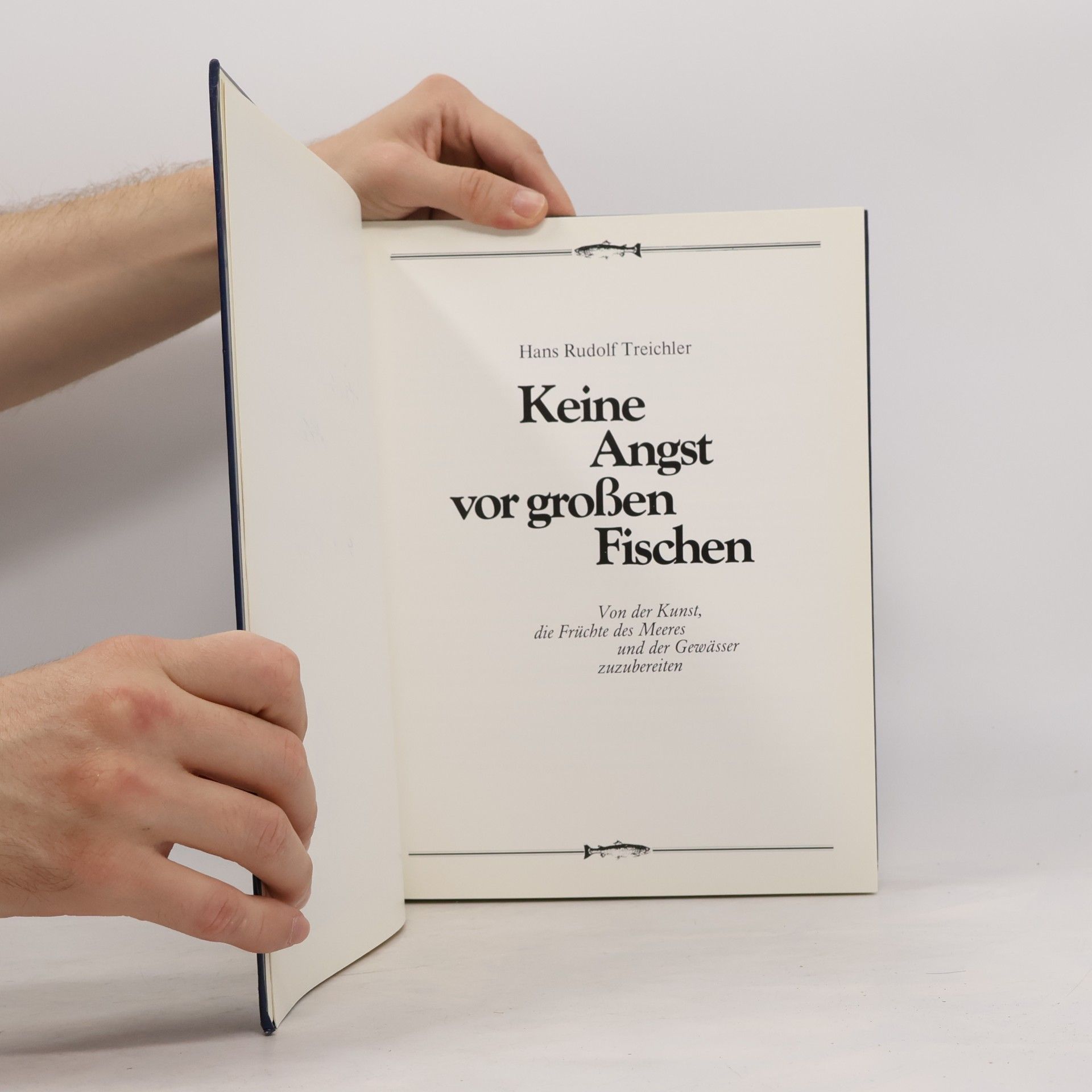Hans Rudolf Keine Angst vor großen Fischen
