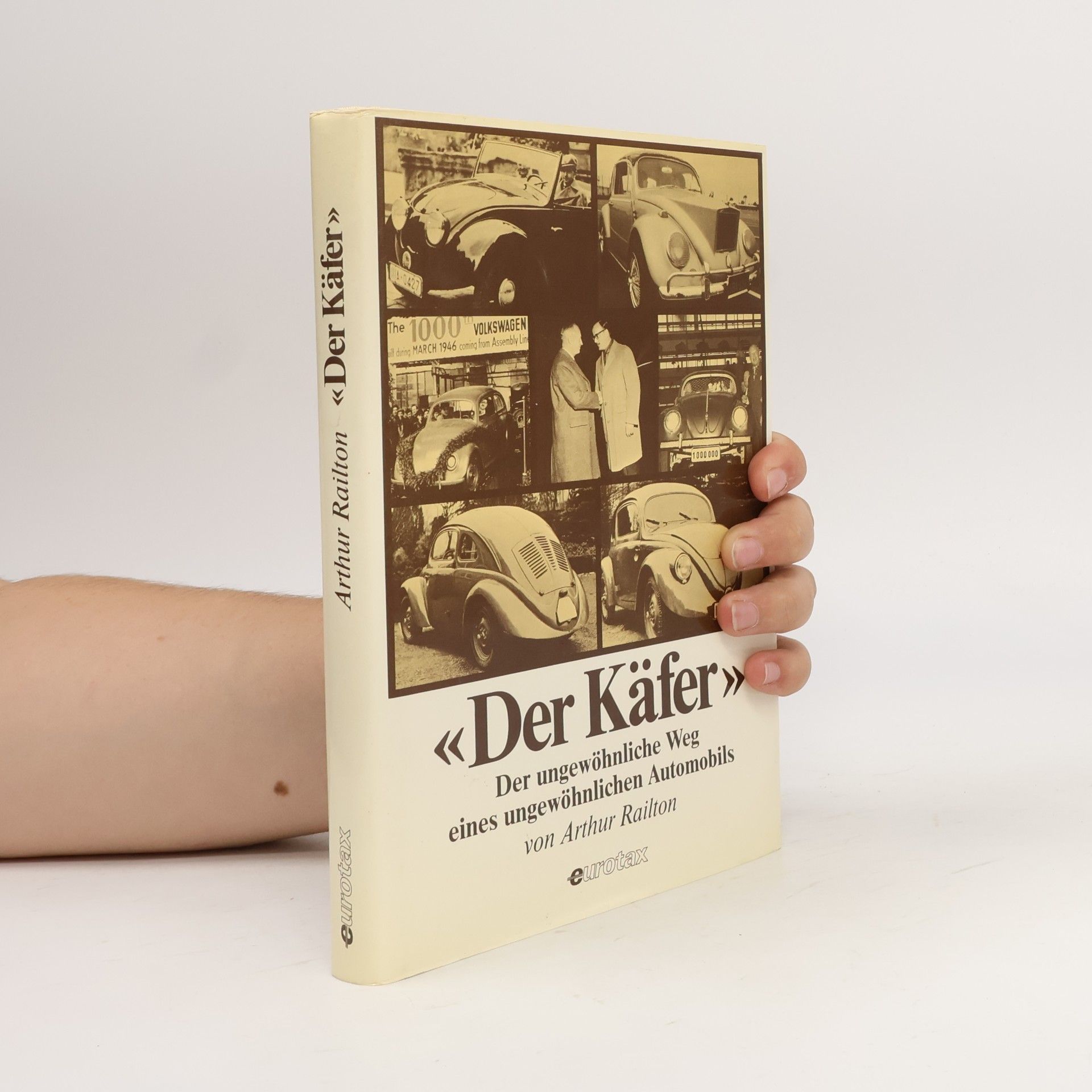 Arthur Railton Der Käfer. Der ungewöhnliche Weg eines ungewöhnlichen Automobils