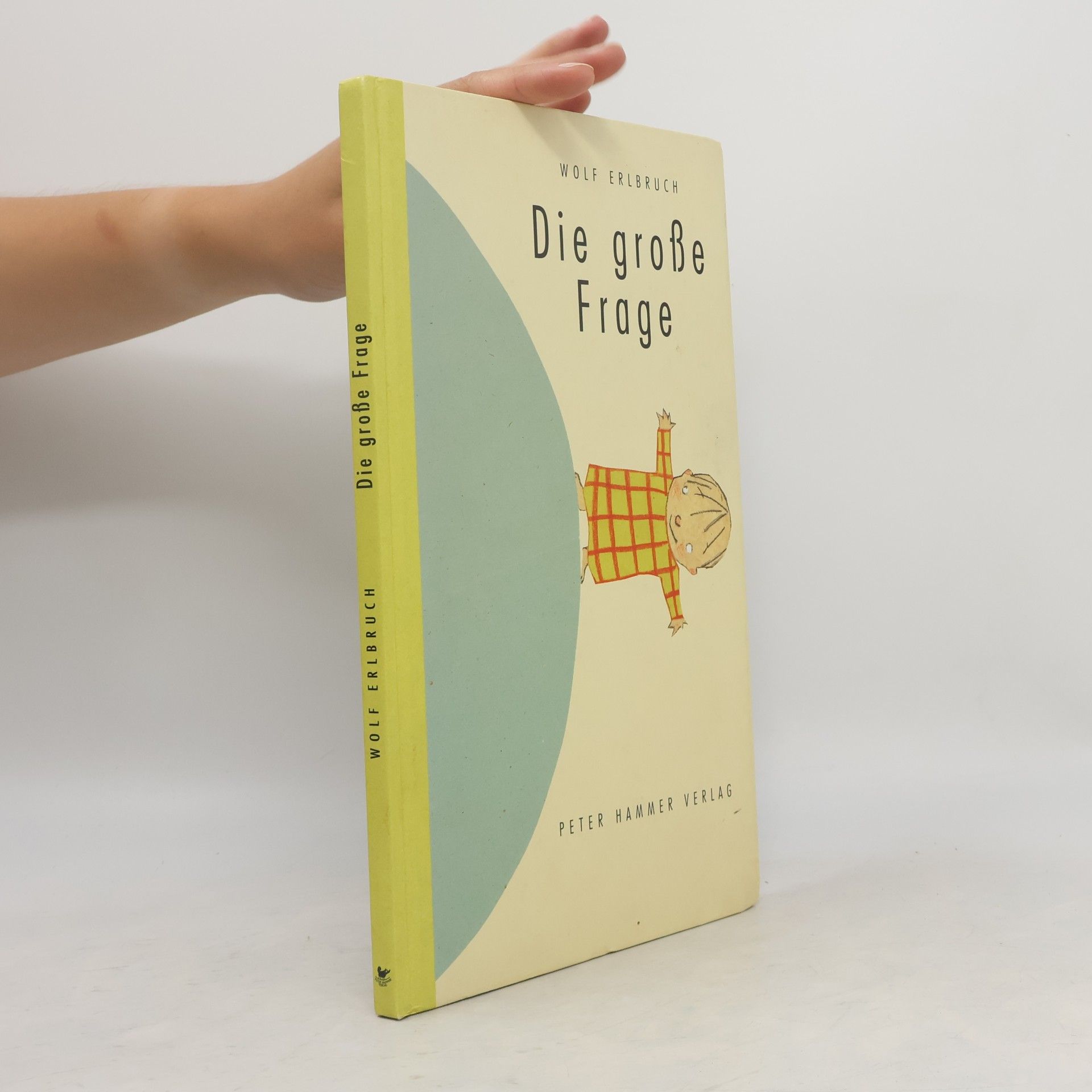 Wolf Erlbruch Die große Frage