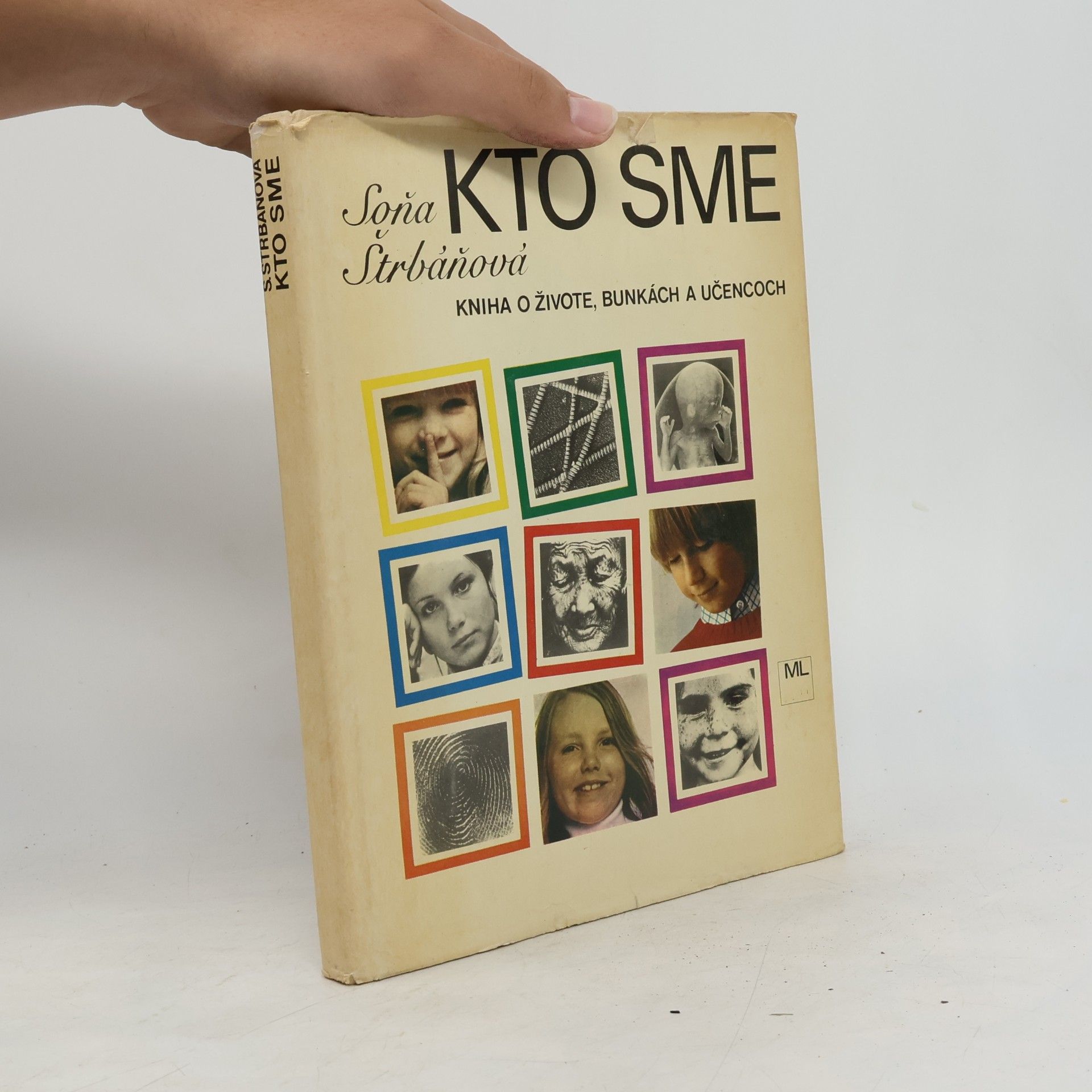 Štrbáňová Soňa Kto sme. Kniha o živote, bunkách a učencoch