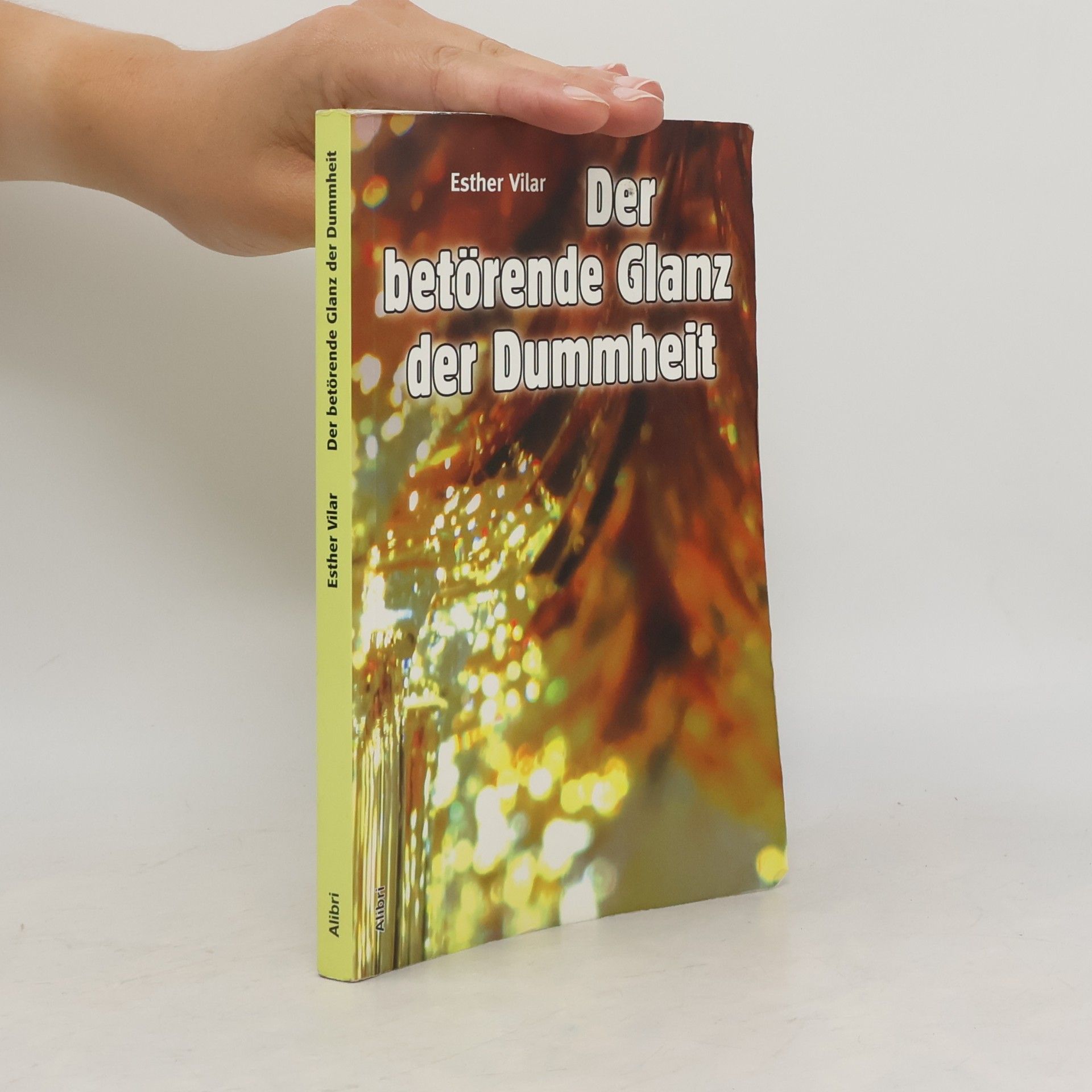 Vilar Esther Der betörende Glanz der Dummheit