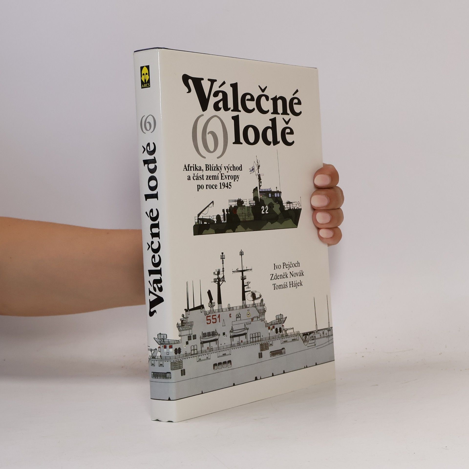 Zdeněk Novák Válečné lodě 6. díl: Afrika, Blízký východ a část zemí Evropy po roce 1945