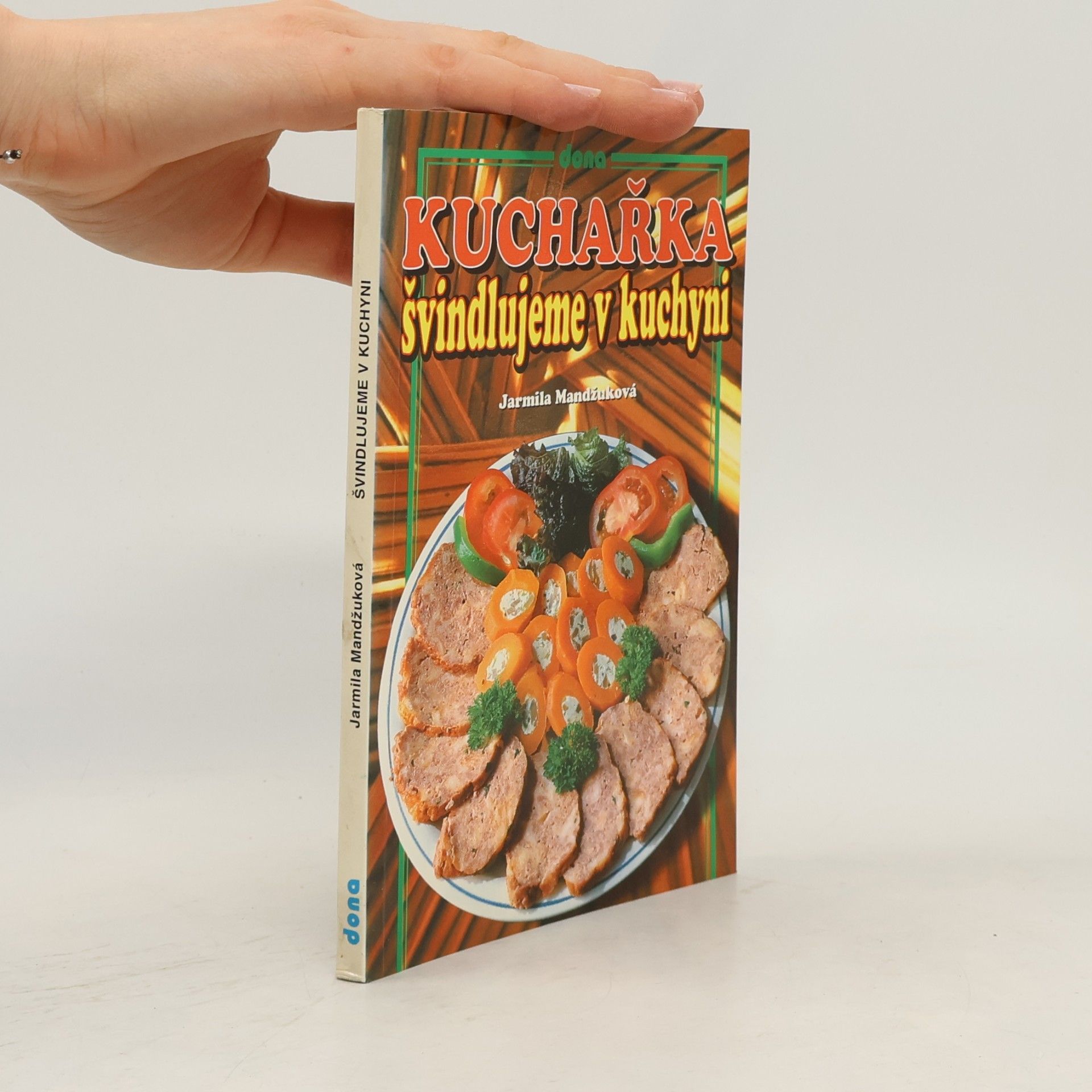 Mandžuková Jarmila Kuchařka - švindlujeme v kuchyni