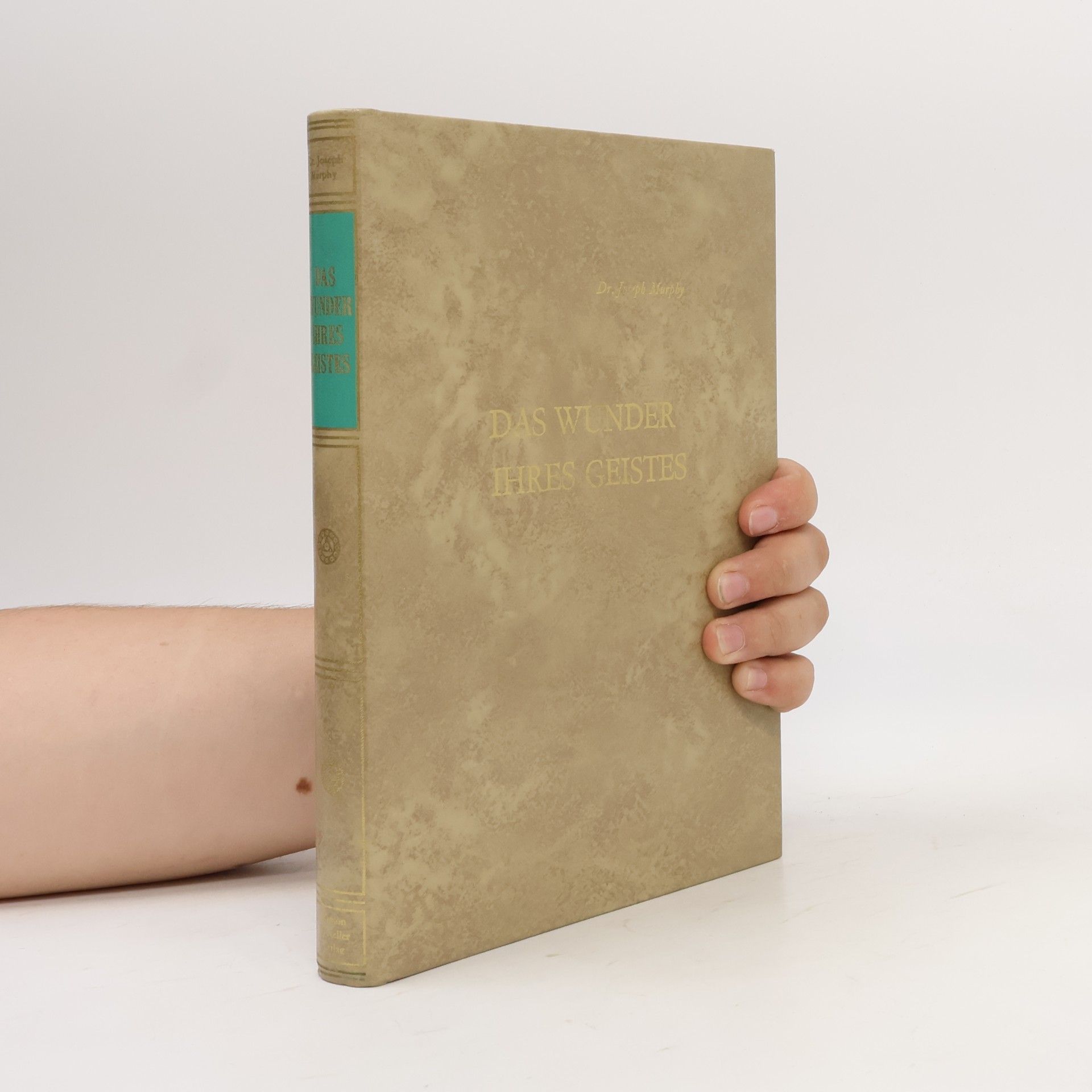 Joseph Murphy Das Wunder Ihres Geistes