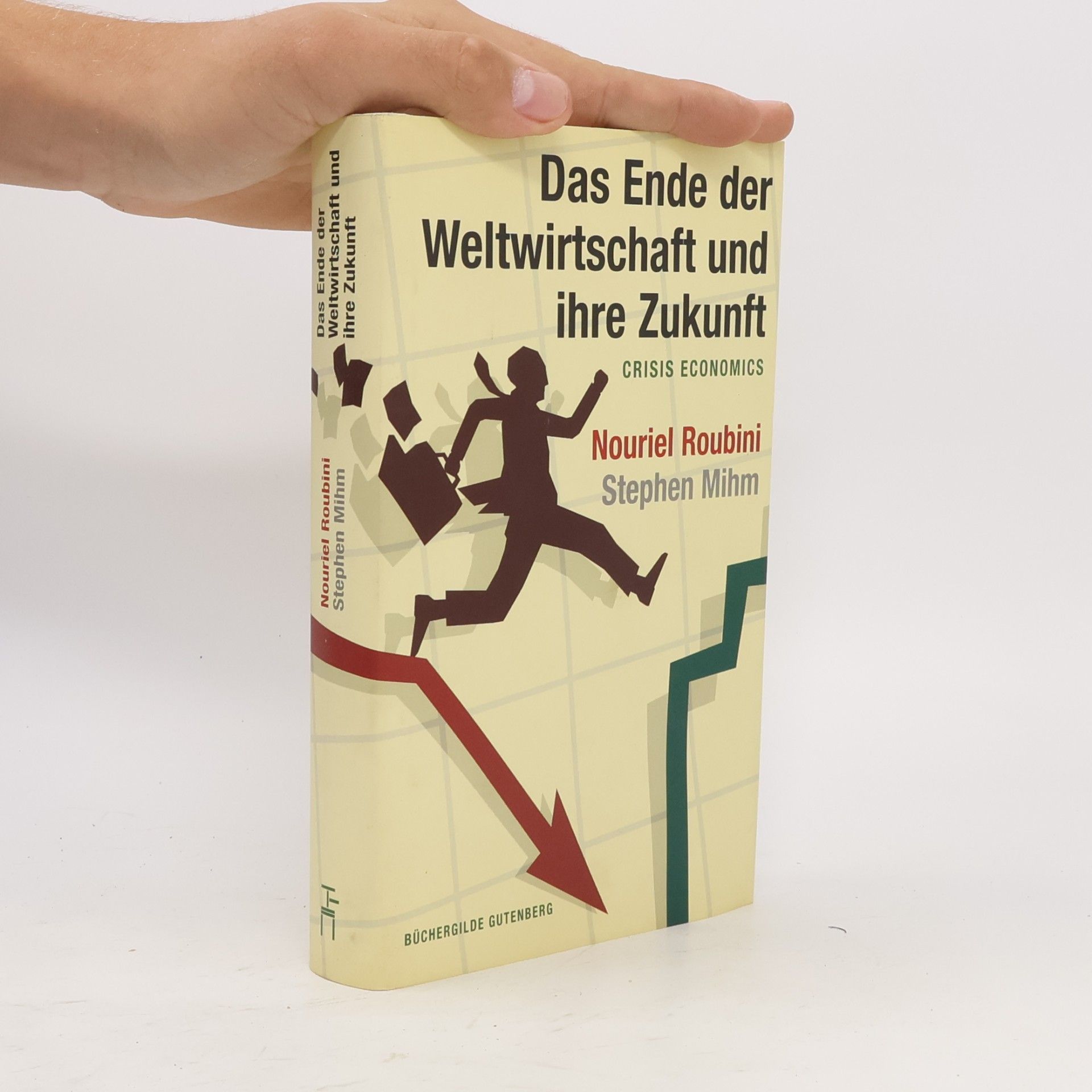 Nouriel Roubini Das Ende der Weltwirtschaft und ihre Zukunft