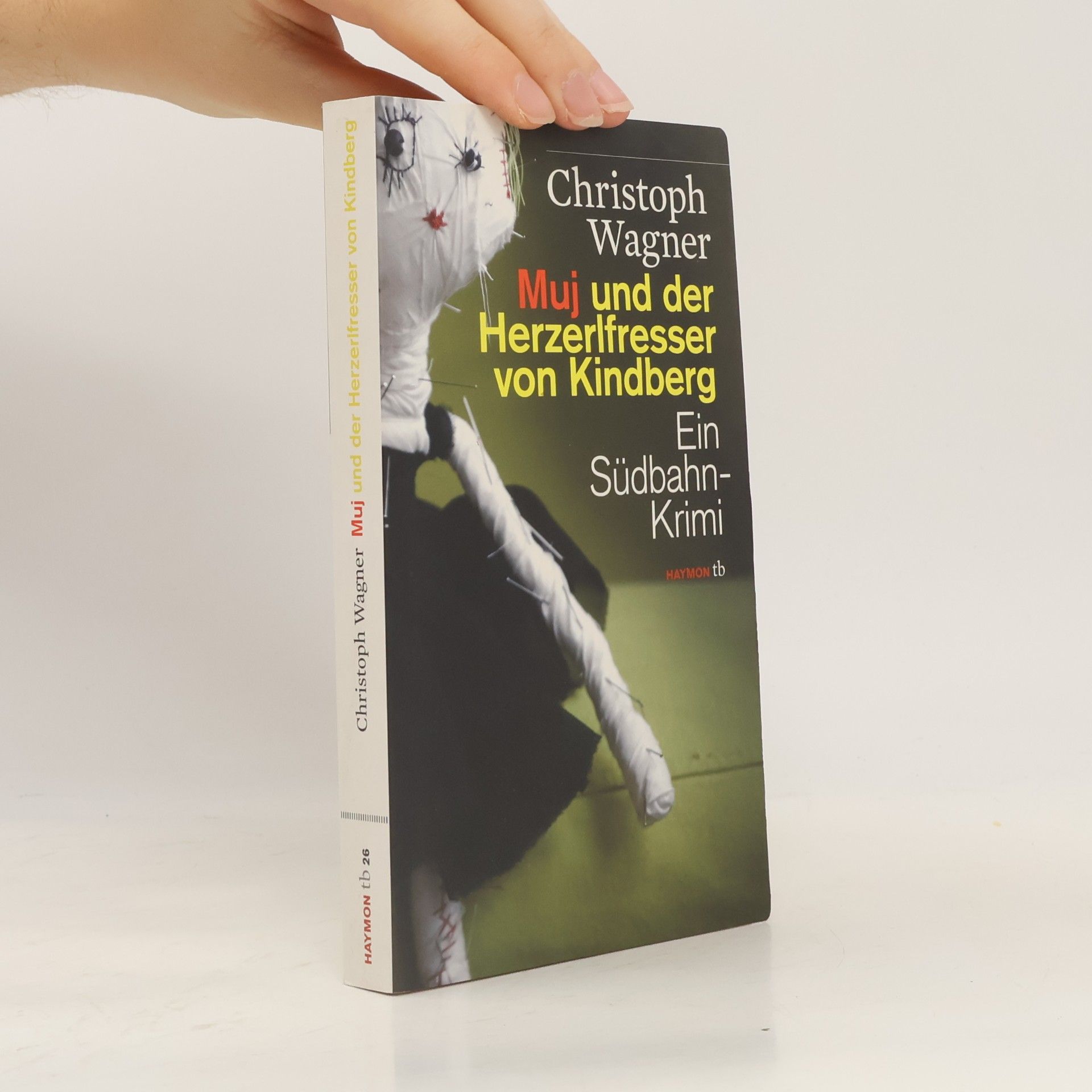 Christoph Wagner Muj und der Herzerlfresser von Kindberg