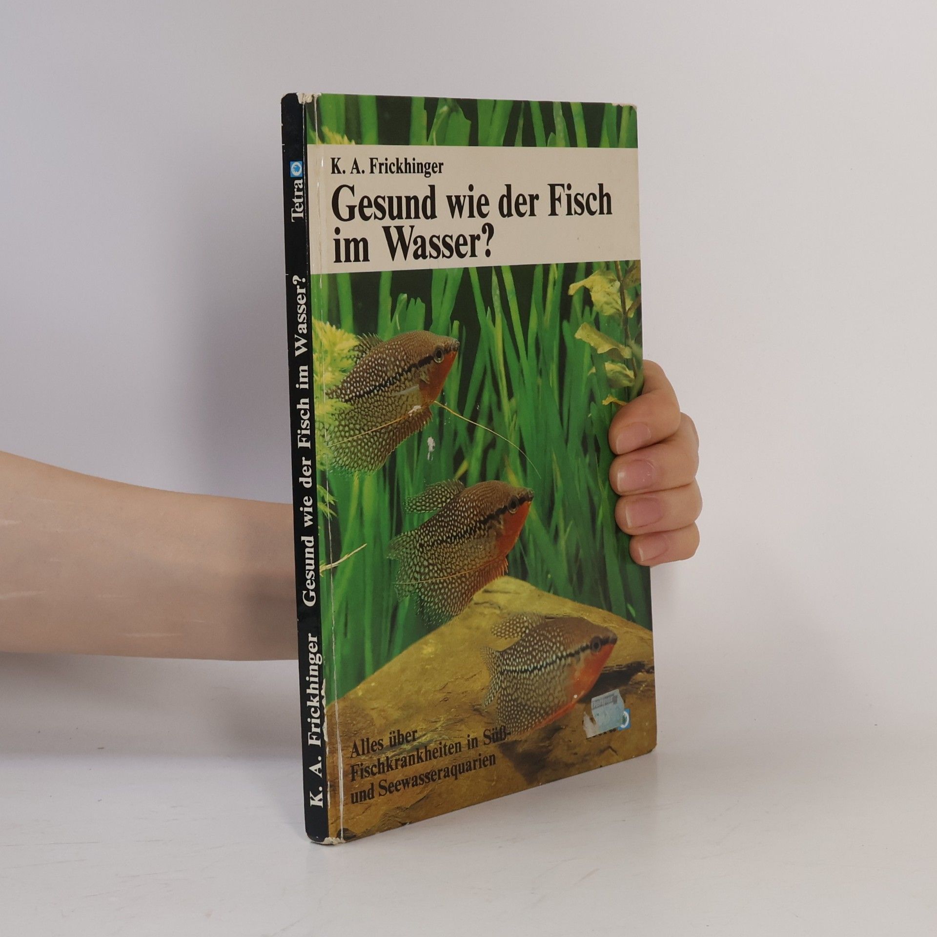 Karl Albert Frickhinger Gesund wie der Fisch im Wasser?