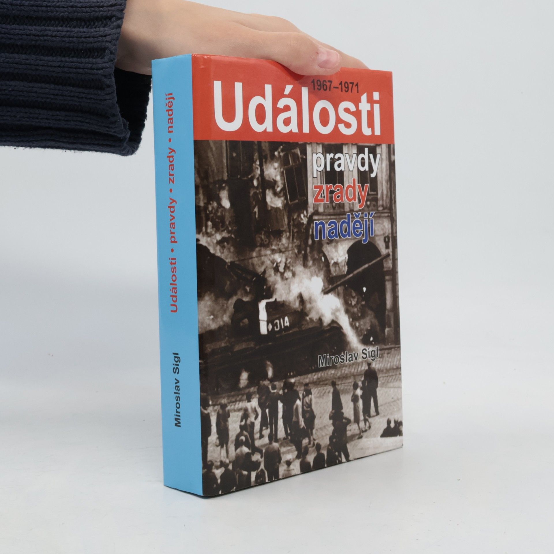 Miroslav Sígl Události pravdy, zrady a nadějí : (1967-1971)