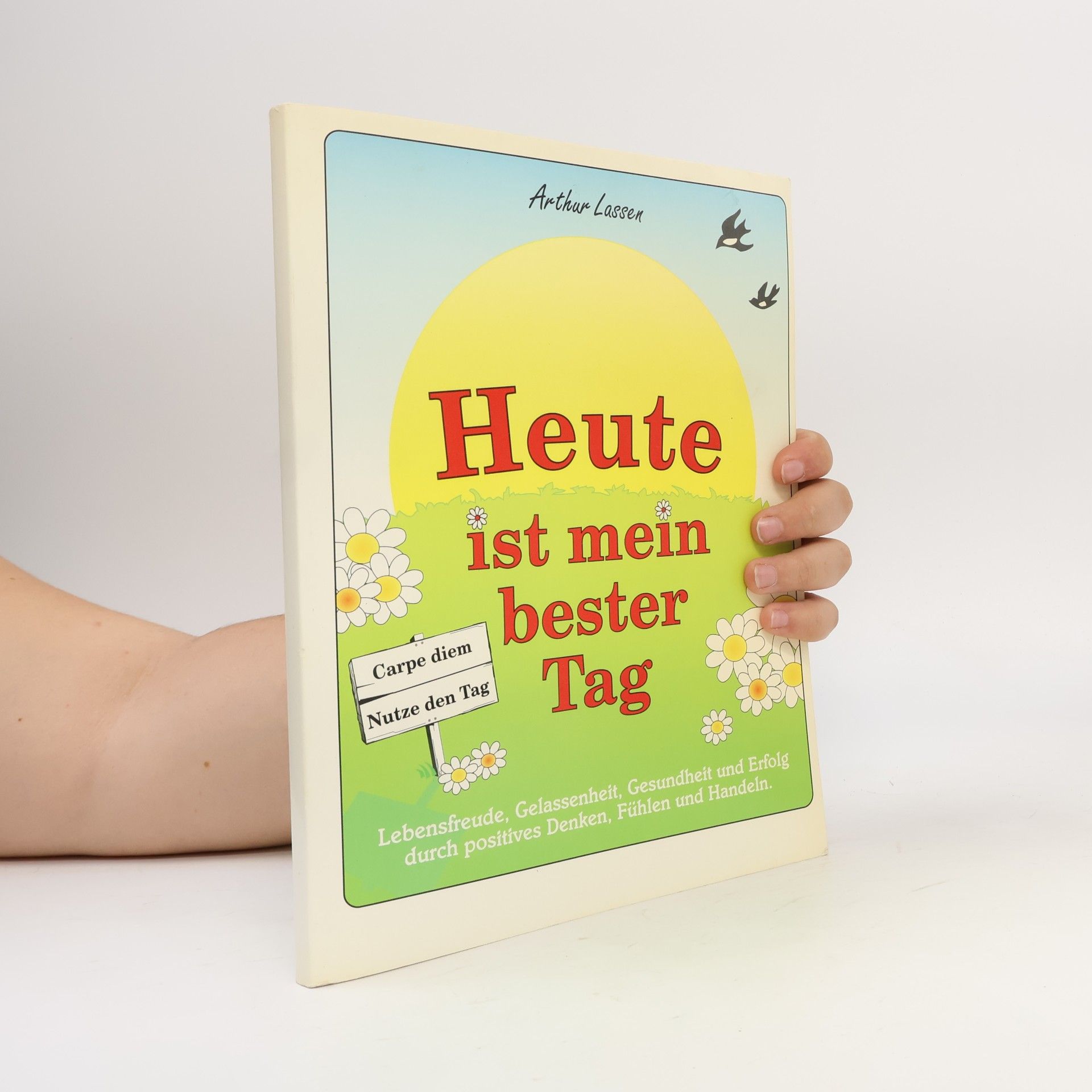 Arthur Lassen Heute ist mein bester Tag