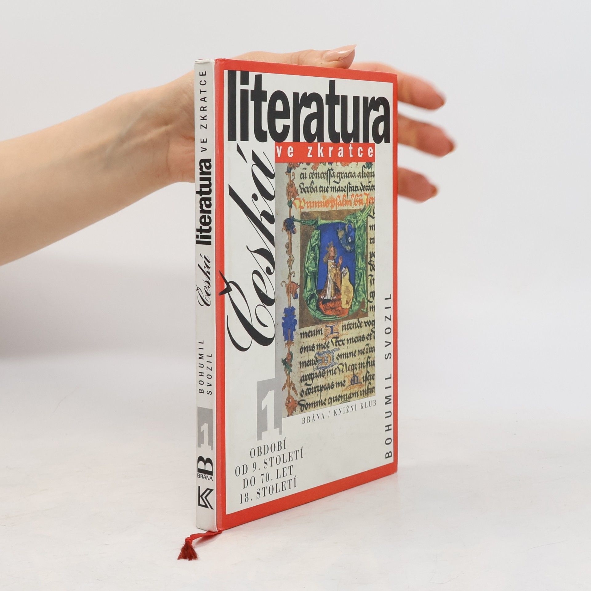 Česká literatura ve zkratce. 1, Období od 9. století do 70. let 18. století