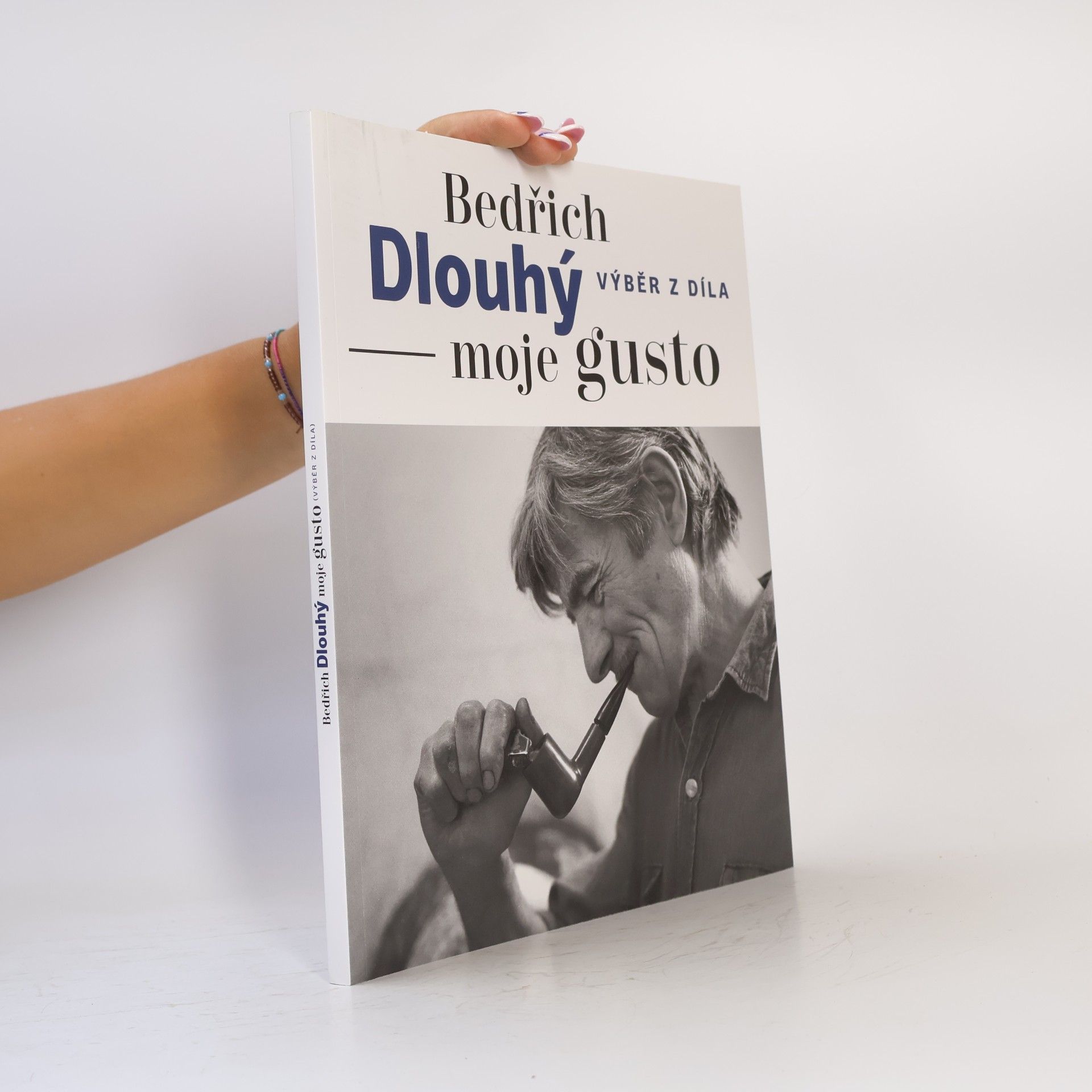 Auteurscollectief Bedřich Dlouhý: moje gusto : výběr z díla