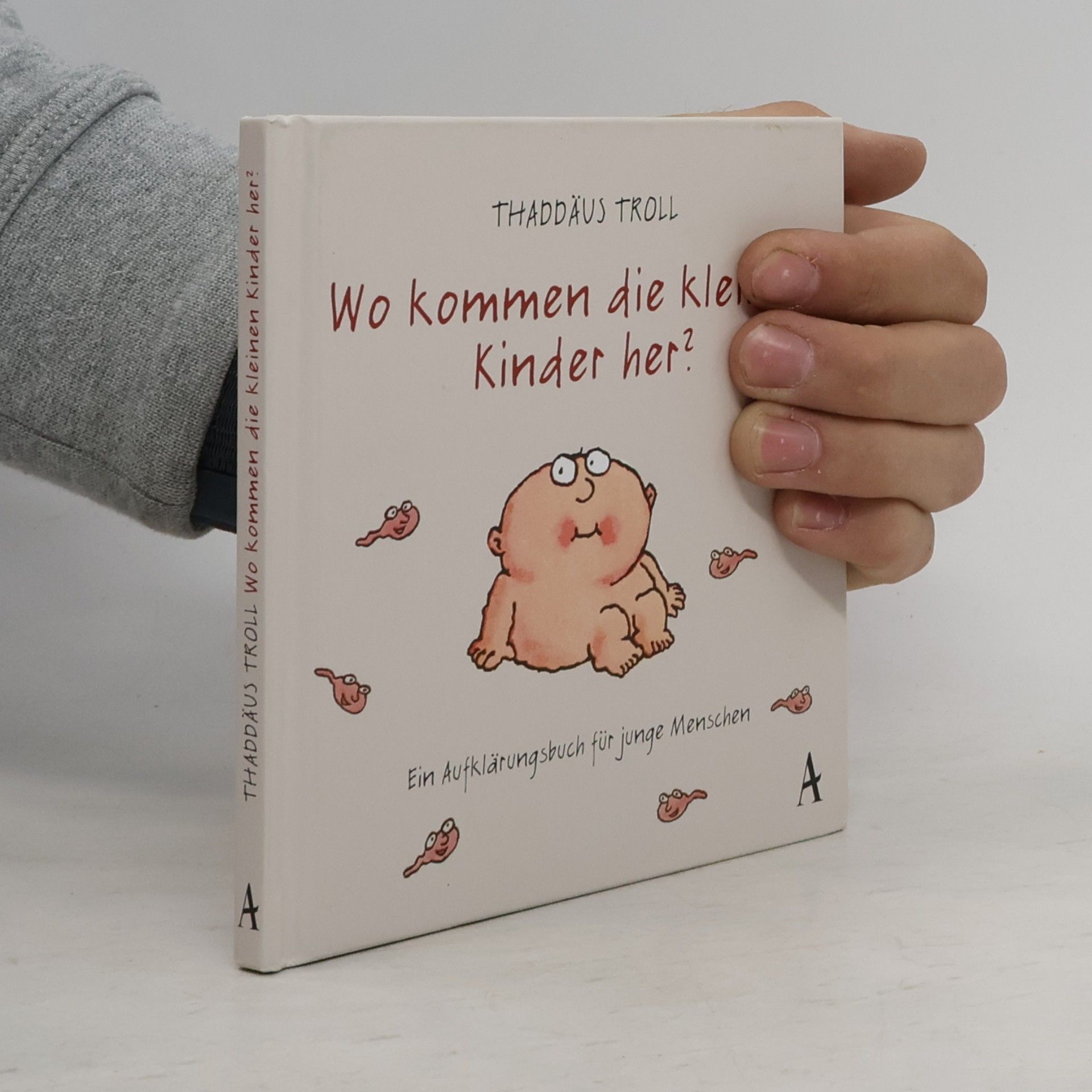 Thaddäus Troll Wo kommen die kleinen Kinder her?