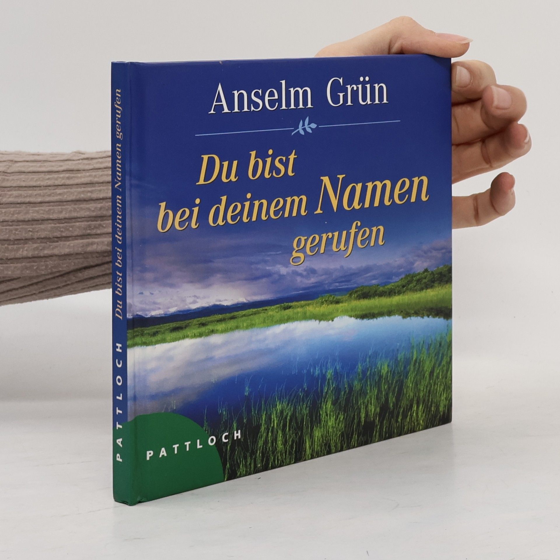 Anselm Grün Du bist bei deinem Namen gerufen