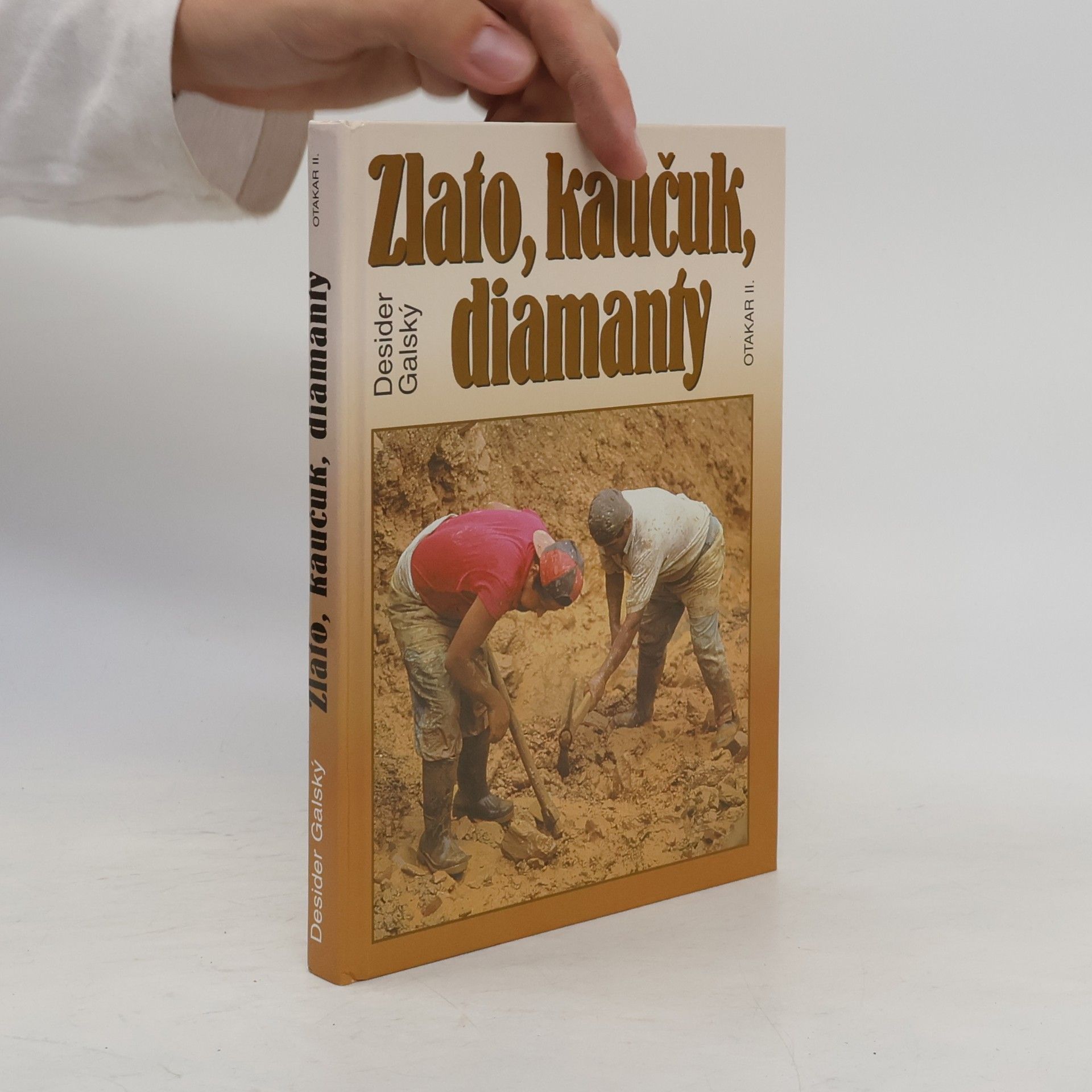 Desider Galský Zlato, kaučuk, diamanty