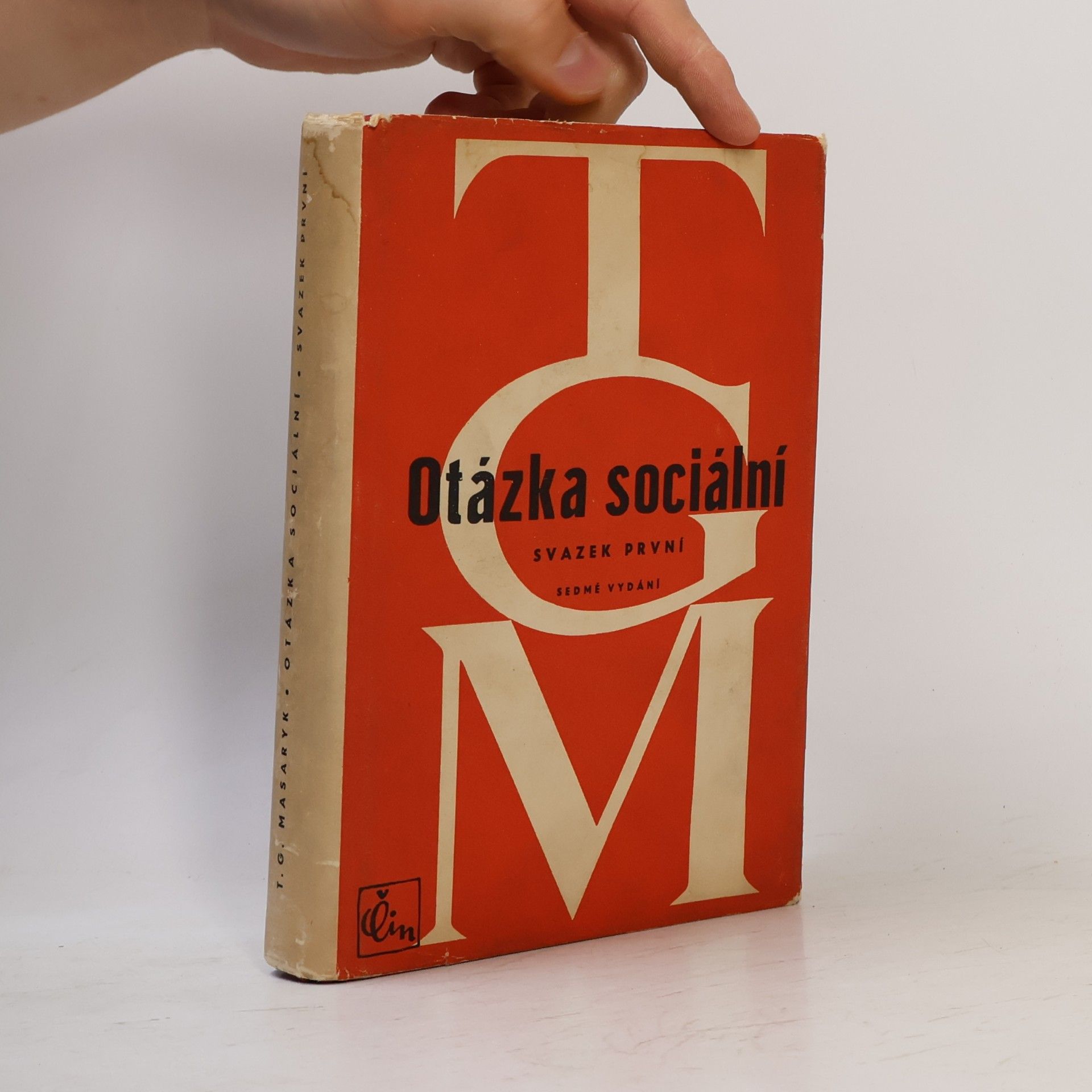 Tomáš Garrigue Masaryk Otázka sociální. Základy marxismu filosofické a sociologické. Svazek první