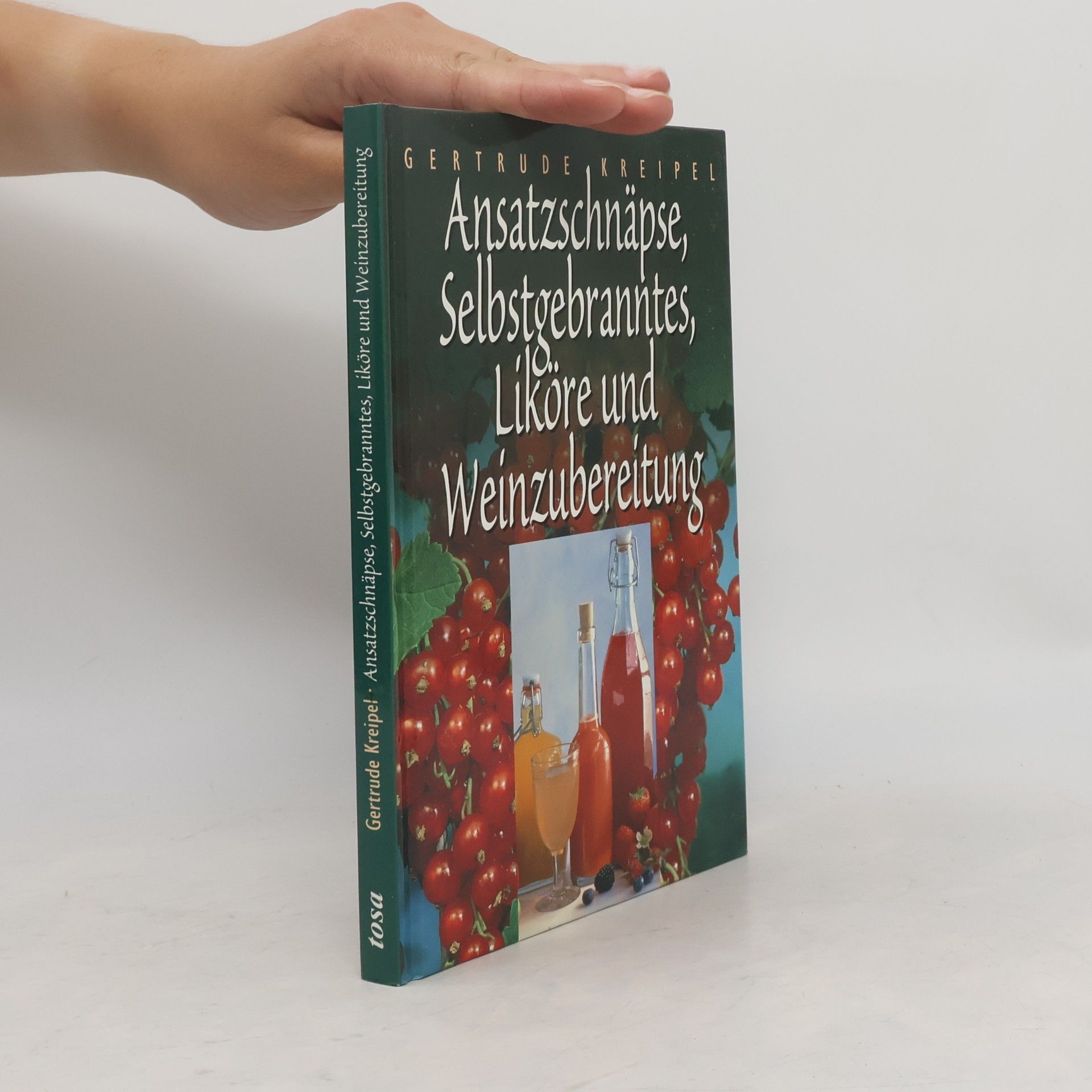 Ansatzschnäpse, Selbstgebranntes, Liköre und Weinzubereitung