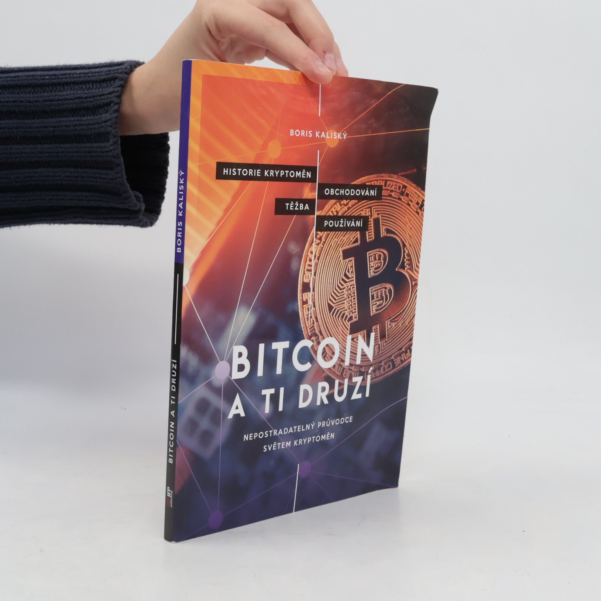 Boris Kaliský Bitcoin a ti druzí: Nepostradatelný průvodce světem kryptoměn