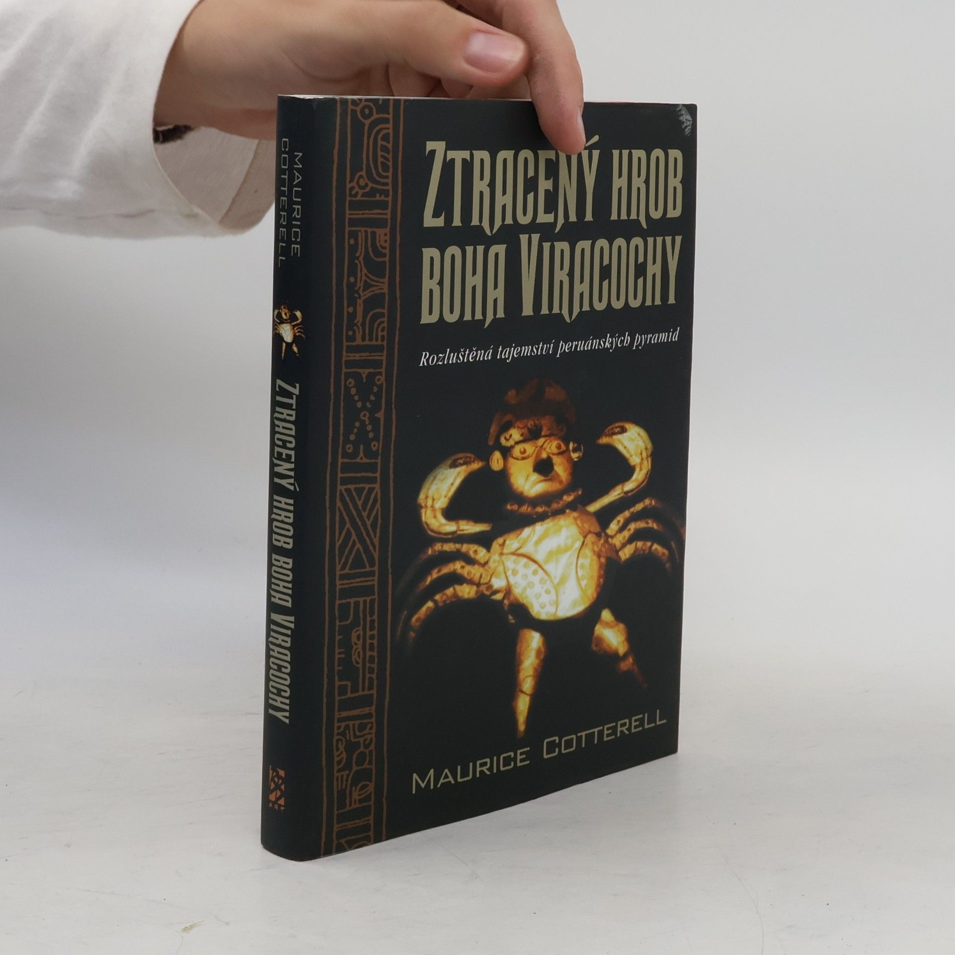 Maurice Cotterell Ztracený hrob boha Viracochy: Rozluštěná tajemství peruánských pyramid