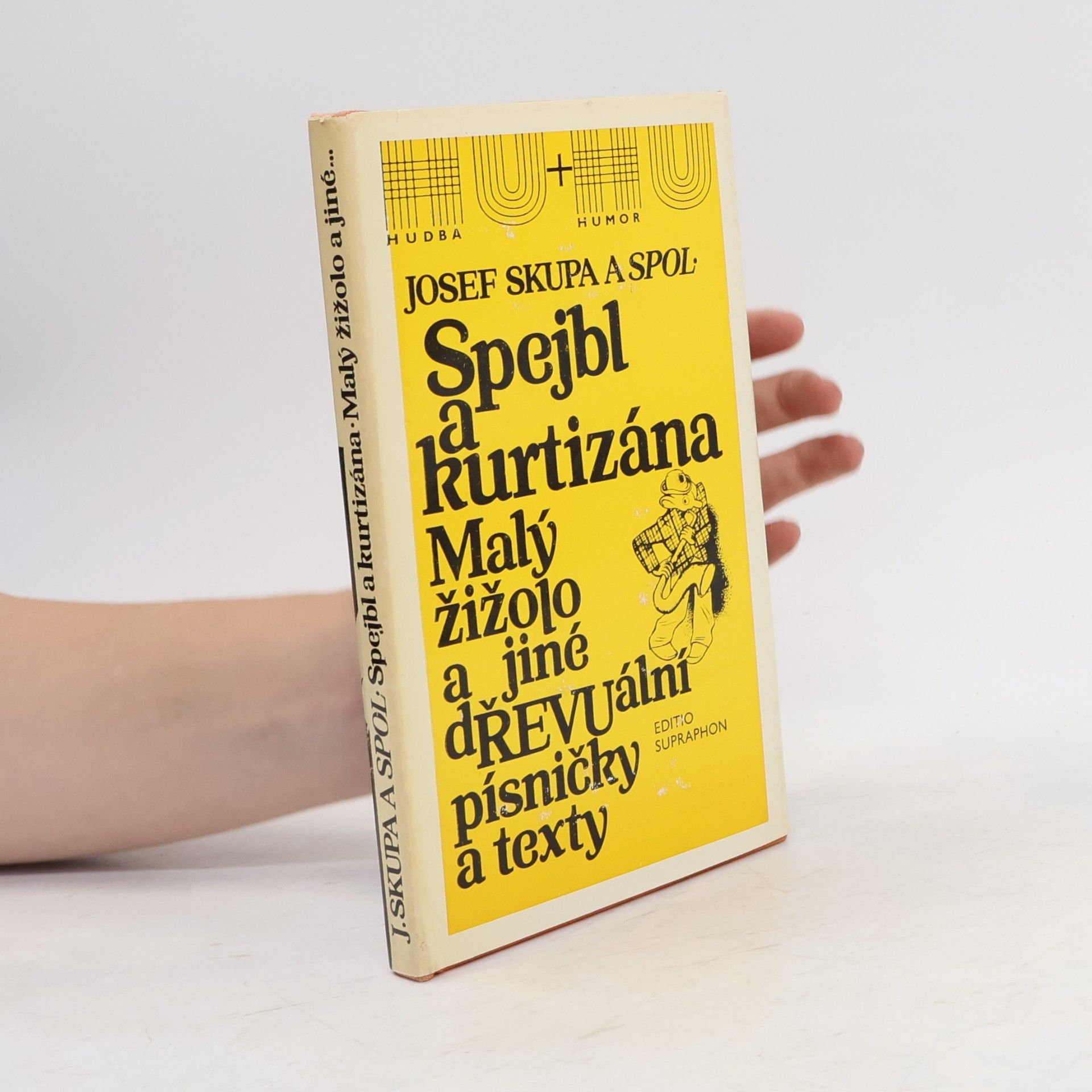Josef Skupa Spejbl a kurtizána. Malý žižolo a jiné dŘEVUální písničky a texty
