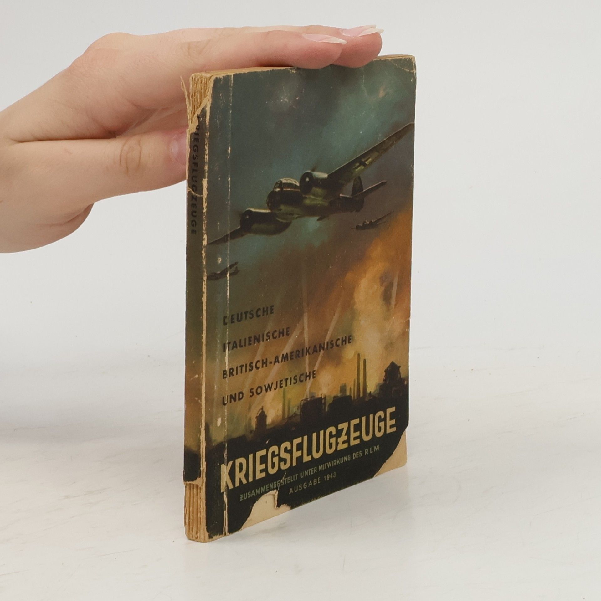 Various authors Deutsche, italienische, britisch-amerikanische und sowjetische Kriegsflugzeuge. Ansprache, Erkennen, Bewaffnung usw. Stand 1943