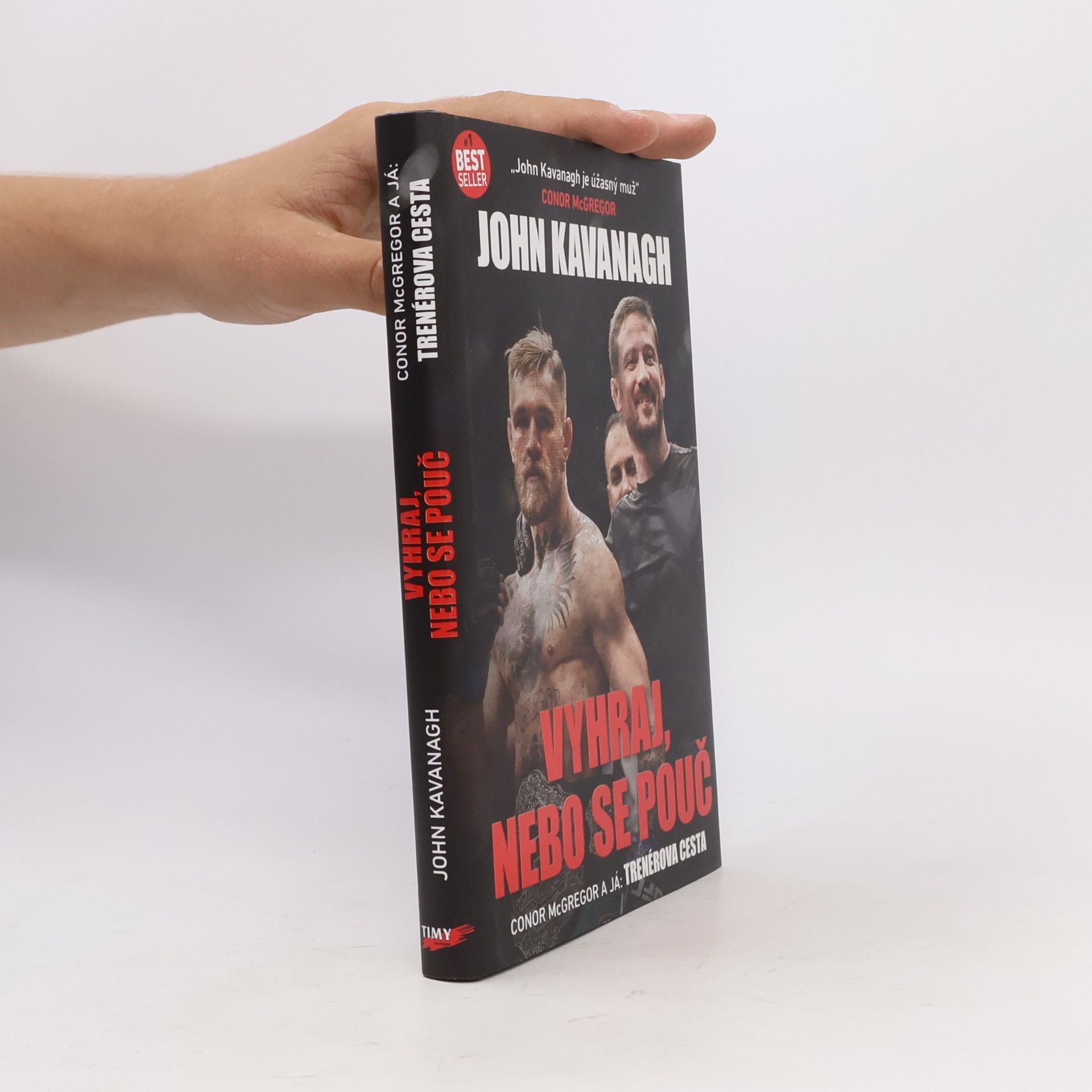John Kavanagh Vyhraj, nebo se pouč : MMA, Connor McGregor a já: trenérova cesta