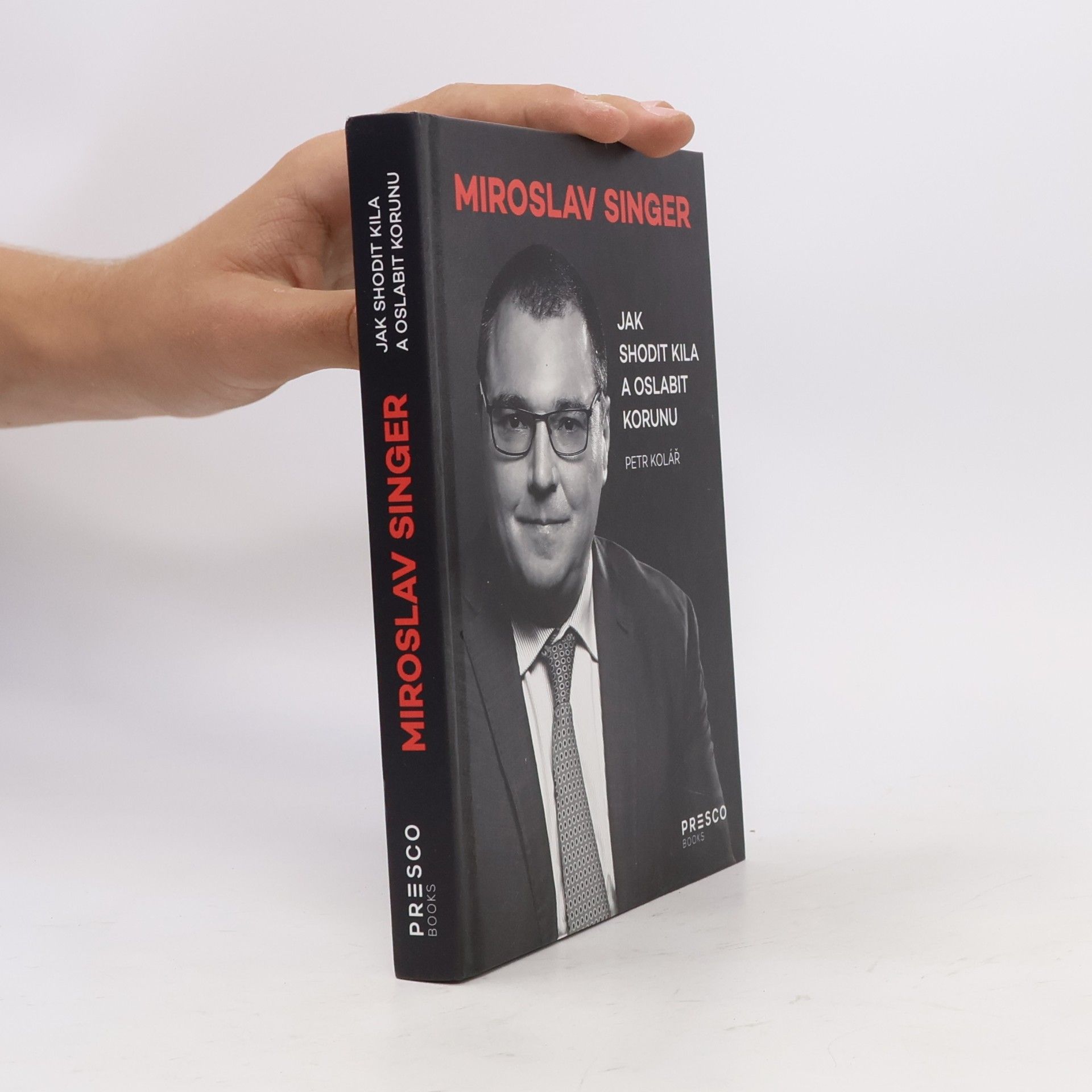 Miroslav Singer Jak shodit kila a oslabit korunu
