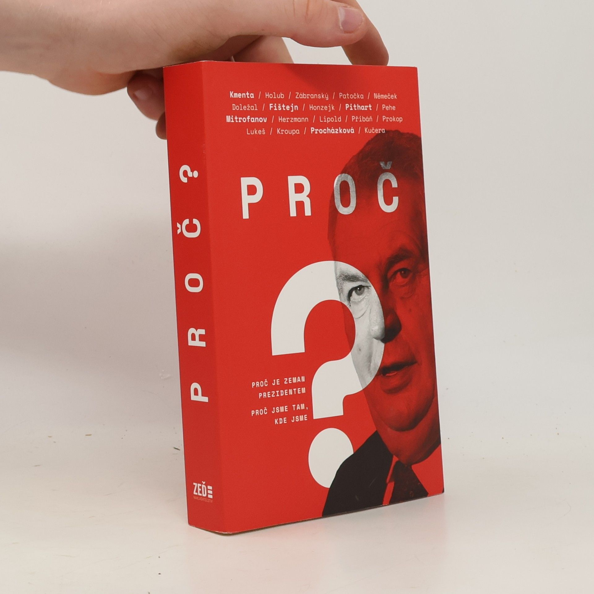 Autorenkollektiv Proč? Proč je Zeman prezidentem. Proč jsme tam, kde jsme