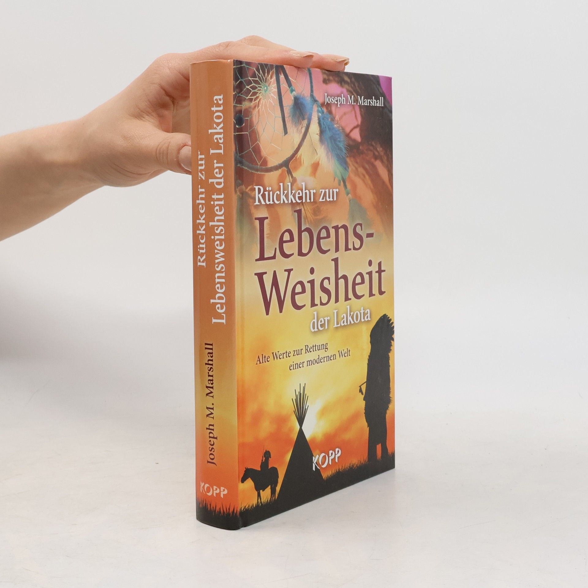 Joe Marshall Rückkehr zur Lebensweisheit der Lakota