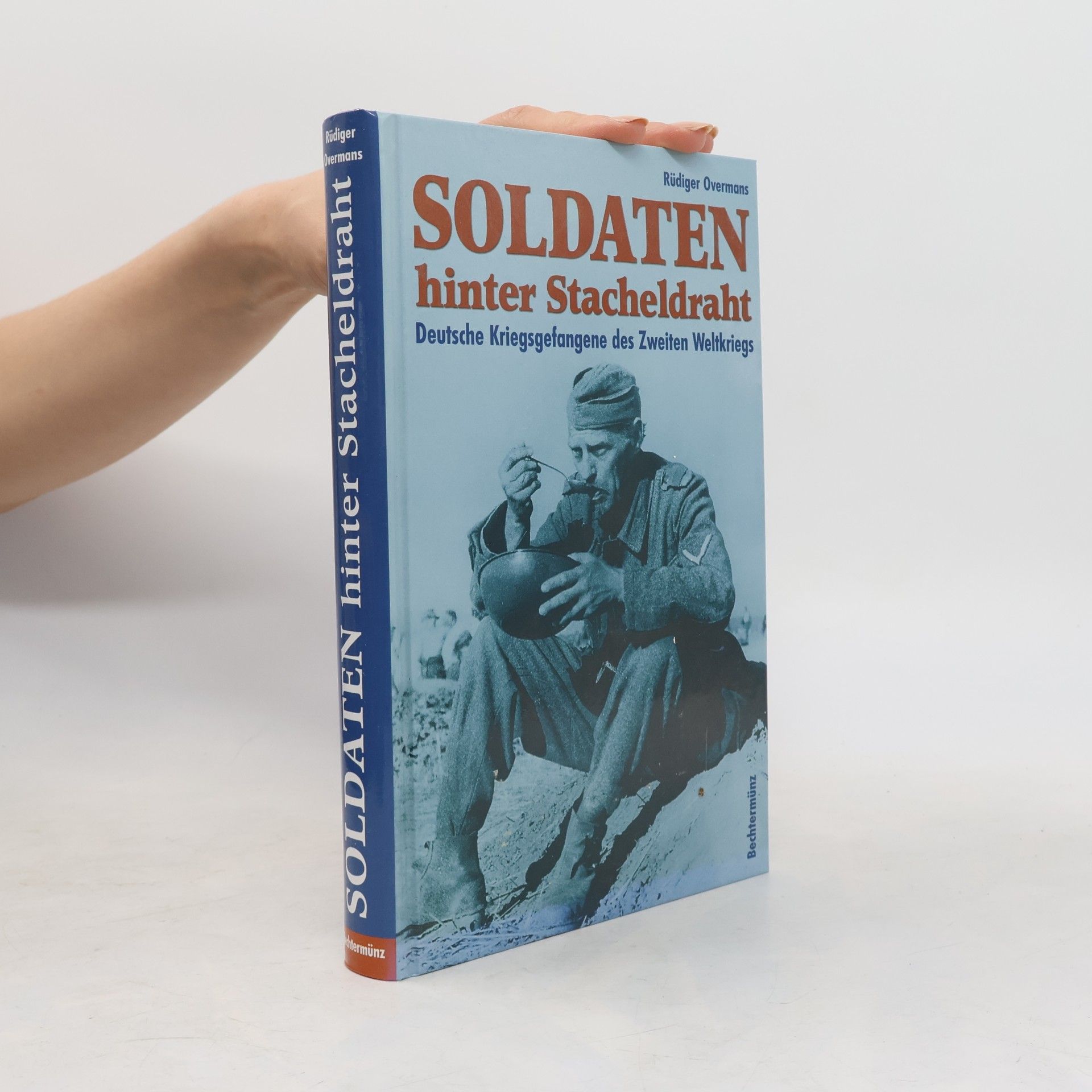Rüdiger Overmans Soldaten hinter Stacheldraht